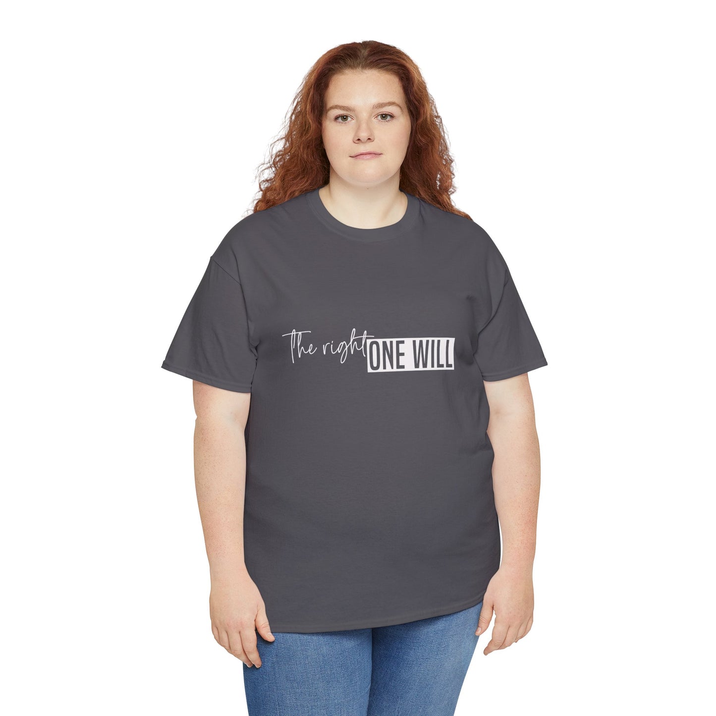 The Right one will always stay-Inner neck print- Heavy Cotton Tee