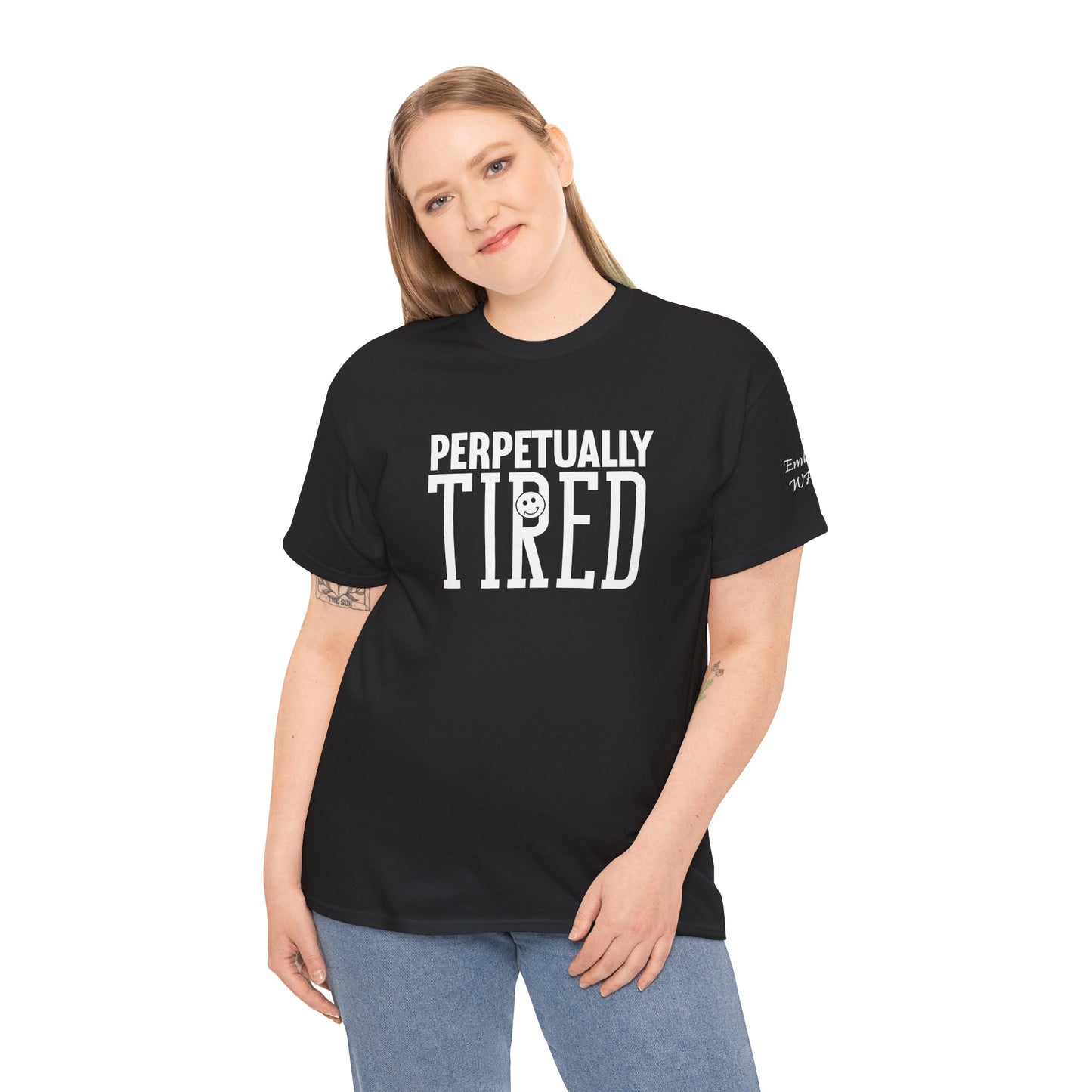 Perpeptually Tired-Embrace Why-Heavy Cotton Tee