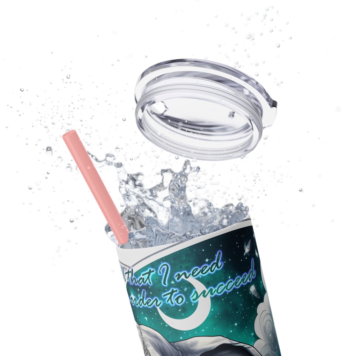 I have all that i need to succeed-Affirmation Art Skinny Tumbler - 20oz with Straw