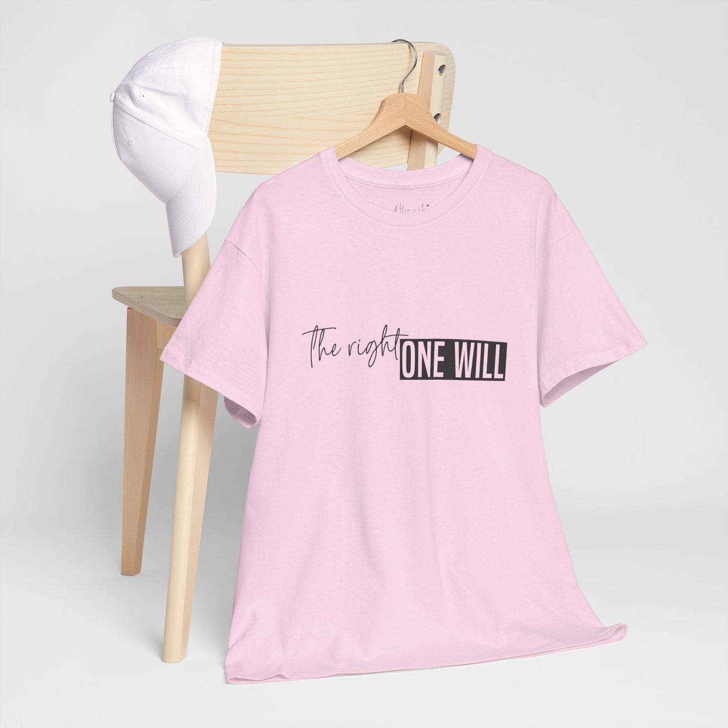The Right one will always stay-Inner neck print- Heavy Cotton Tee