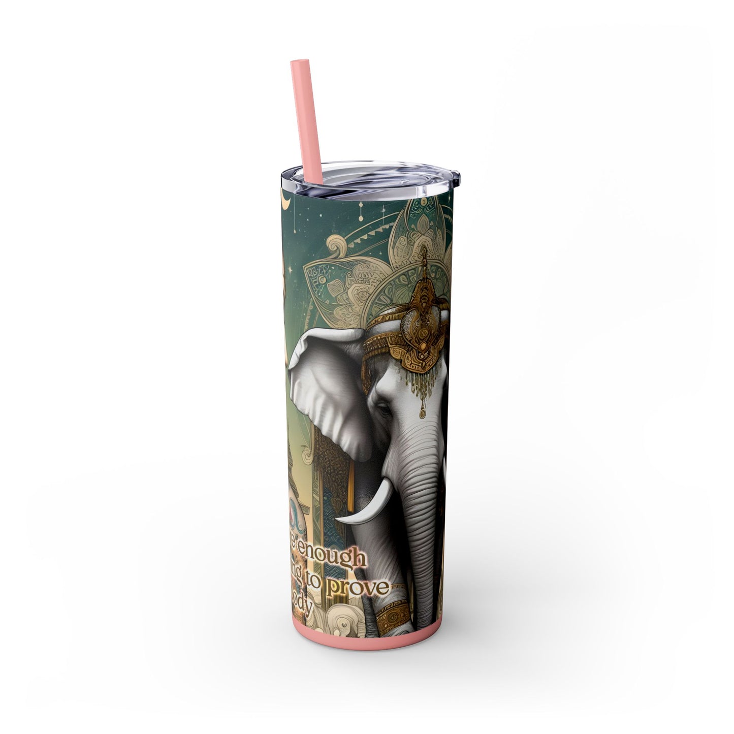 You are enough -Affirmation Art Skinny Tumbler - 20oz with Straw
