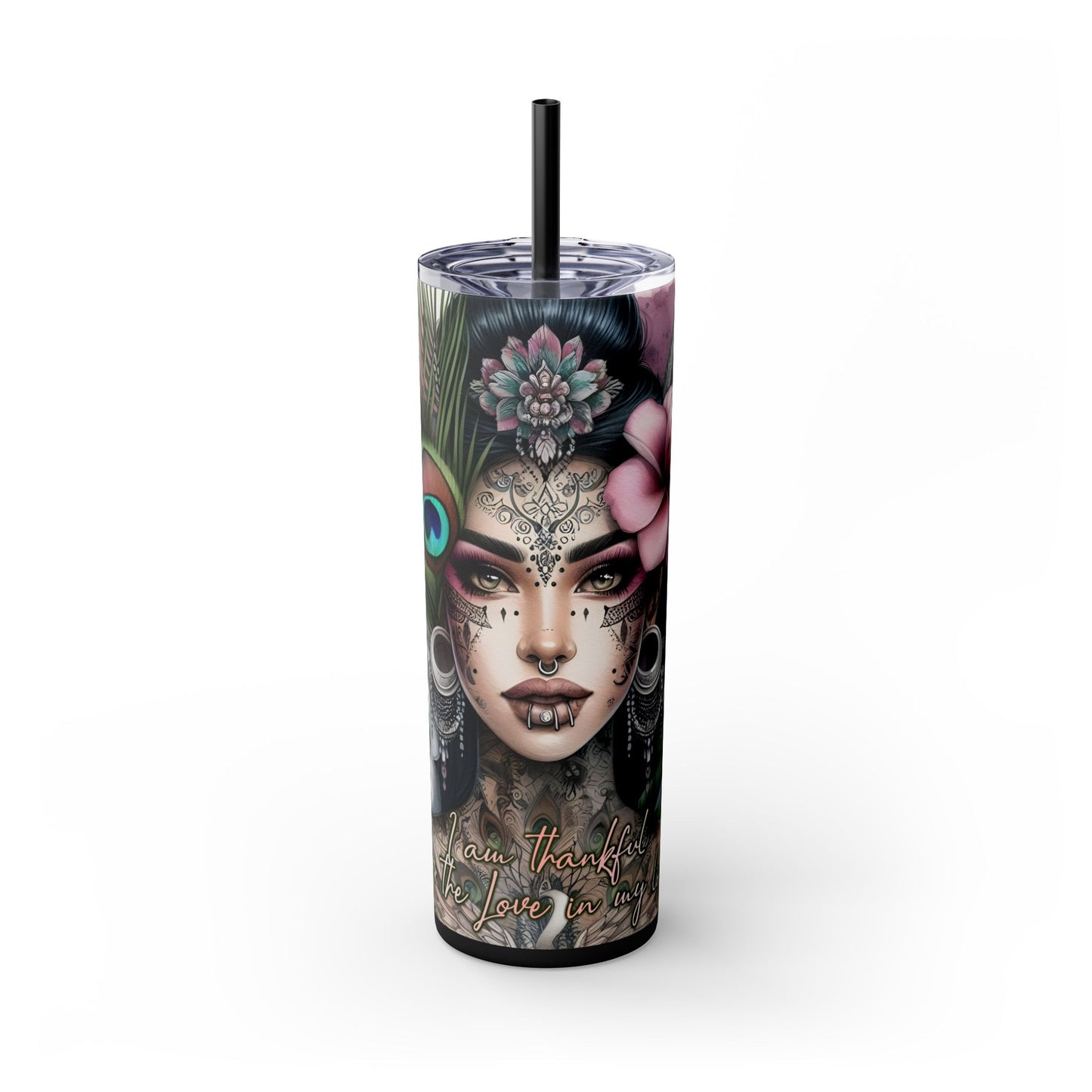 Im Thankful for thelove in my life -Affirmation Art Skinny Tumbler - 20oz with Straw