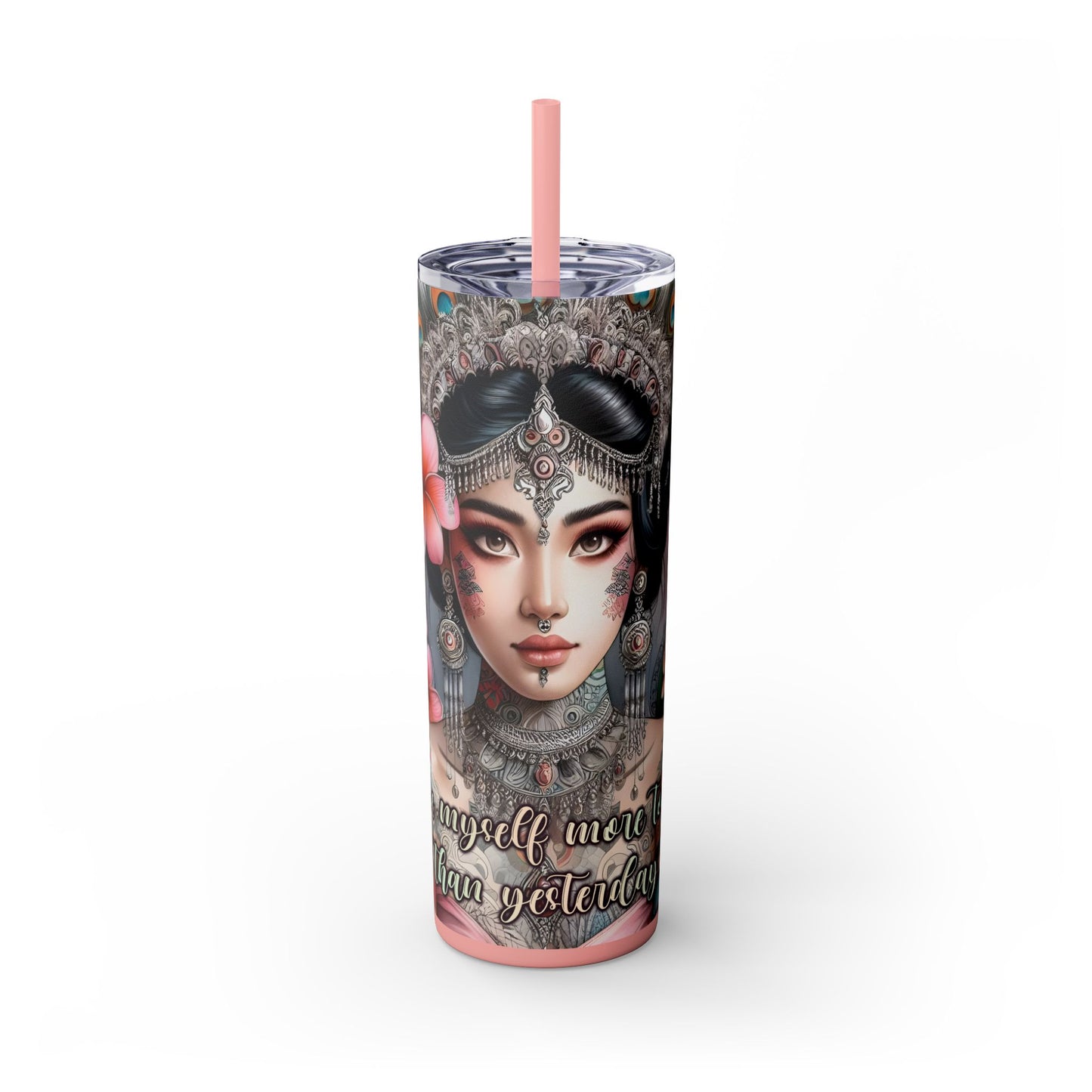 I love today more than yesterday-Affirmation Art Skinny Tumbler - 20oz with Straw