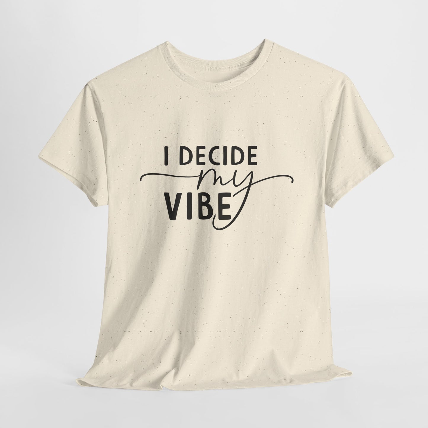 I Decide my vibe Unisex Heavy Cotton Tee