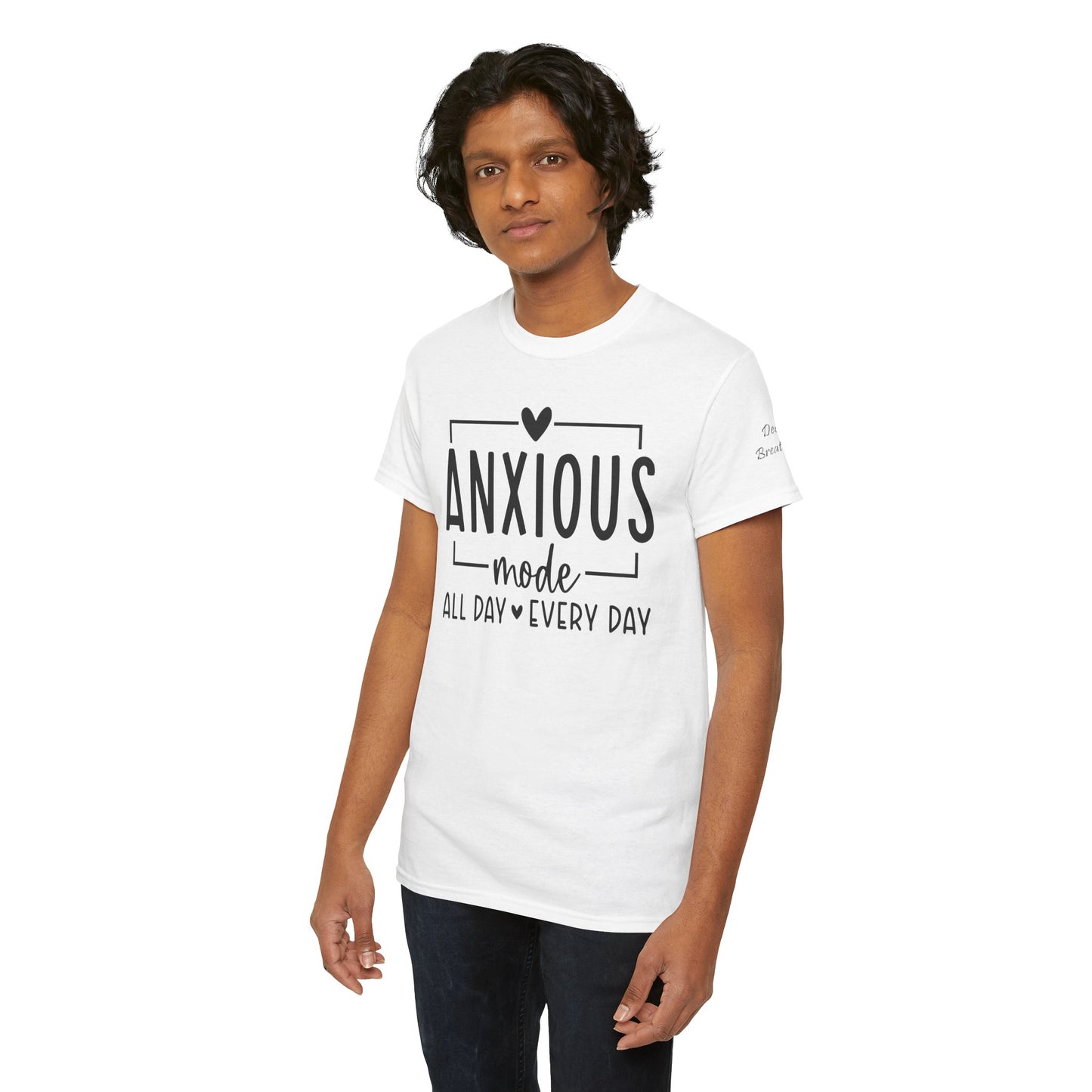 Anxious Mode-All day -everyday-Deep Breathe-Heavy Cotton Tee