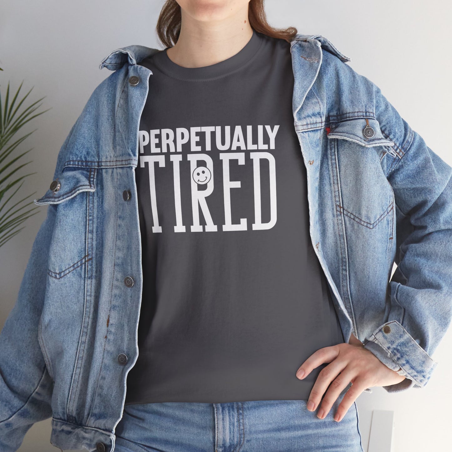 Perpeptually Tired-Embrace Why-Heavy Cotton Tee