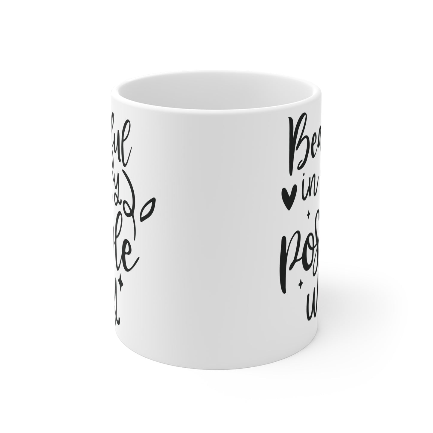 Beautiful in every possible way Mug 11oz
