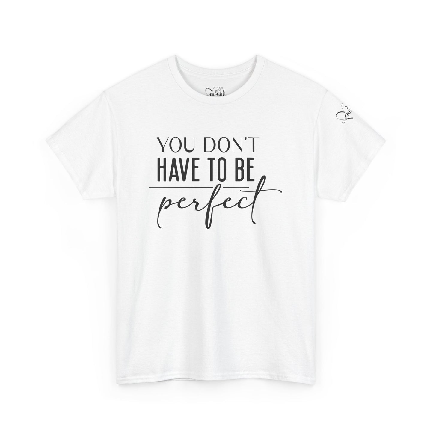 'You Don't Have to Be Perfect-you are enough'-Sleeve+inner print