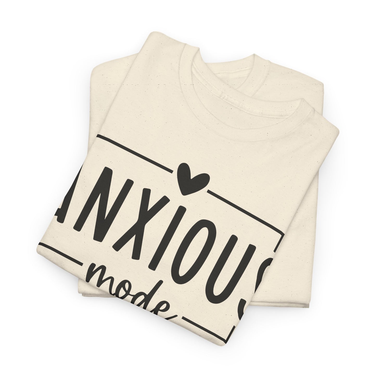 Anxious Mode-All day -everyday-Deep Breathe-Heavy Cotton Tee