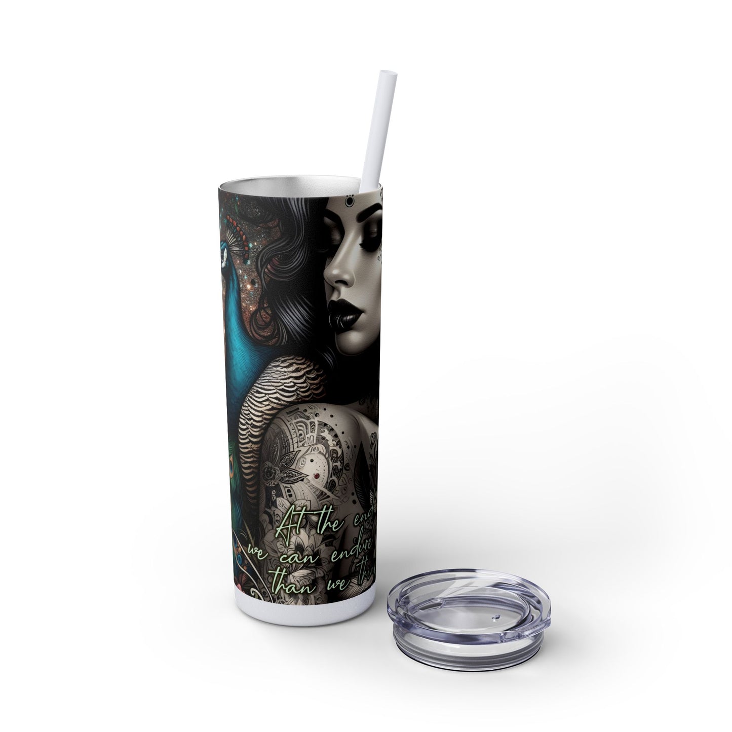 We can endure much more -Affirmation Art Skinny Tumbler - 20oz with Straw