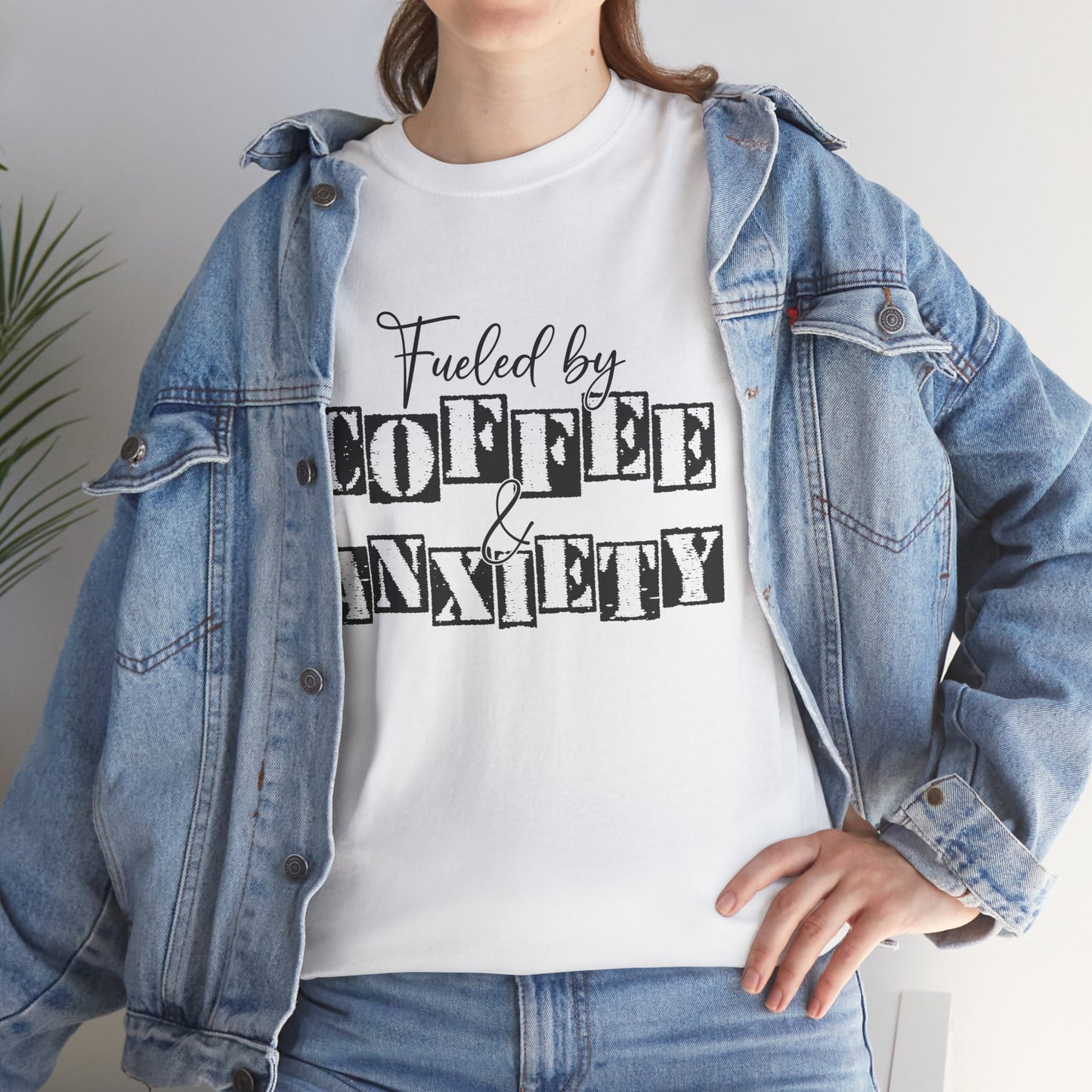 Fueled by coffee and Anxiety-Heavy Cotton Tee