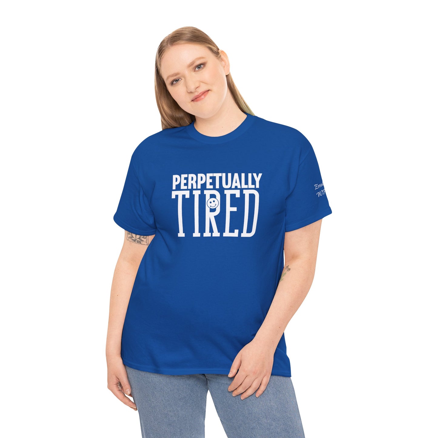 Perpeptually Tired-Embrace Why-Heavy Cotton Tee