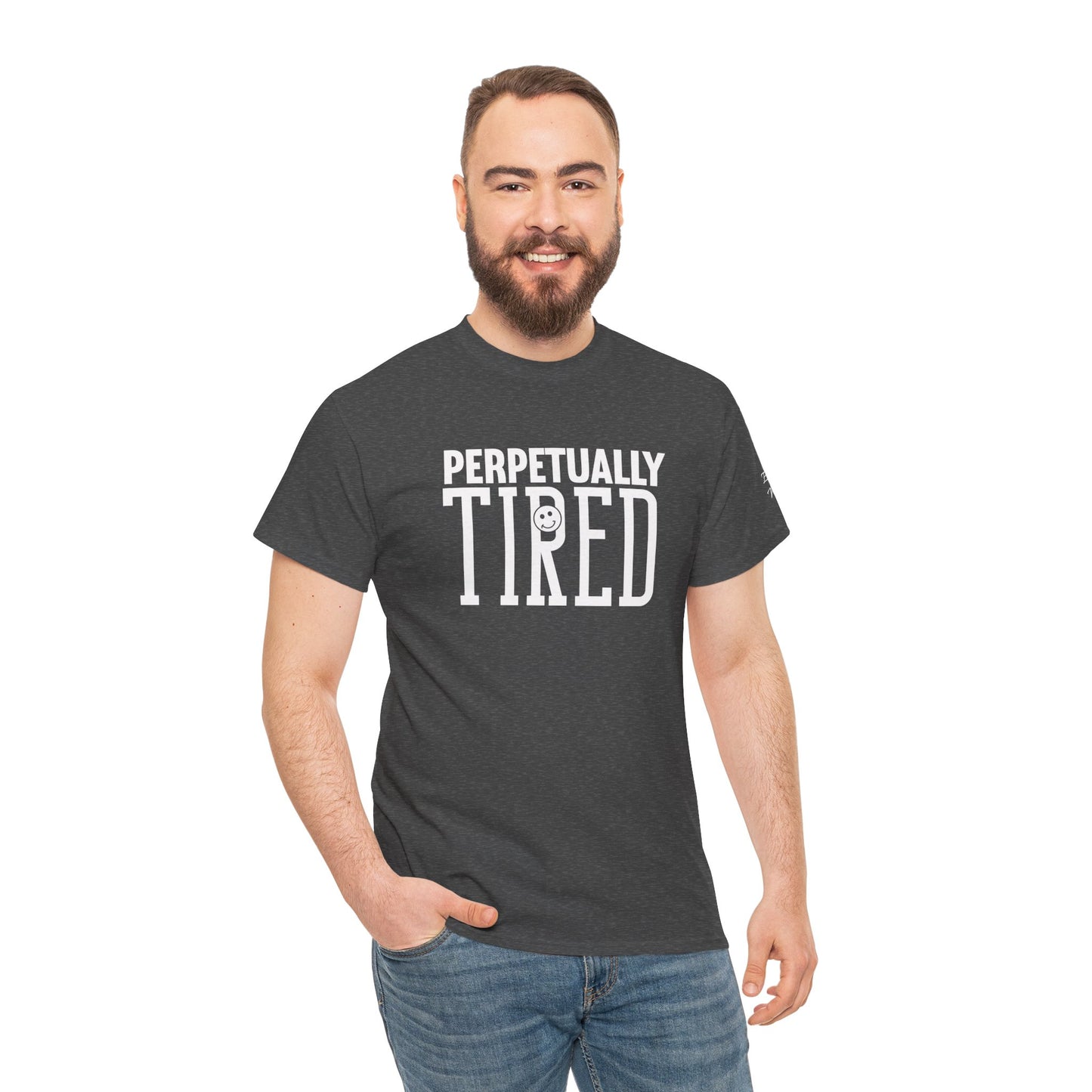Perpeptually Tired-Embrace Why-Heavy Cotton Tee