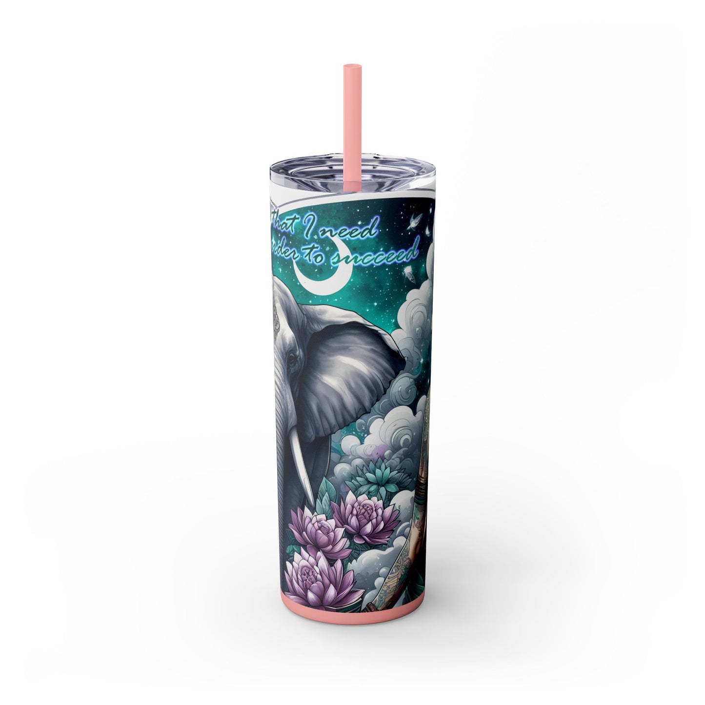 I have all that i need to succeed-Affirmation Art Skinny Tumbler - 20oz with Straw