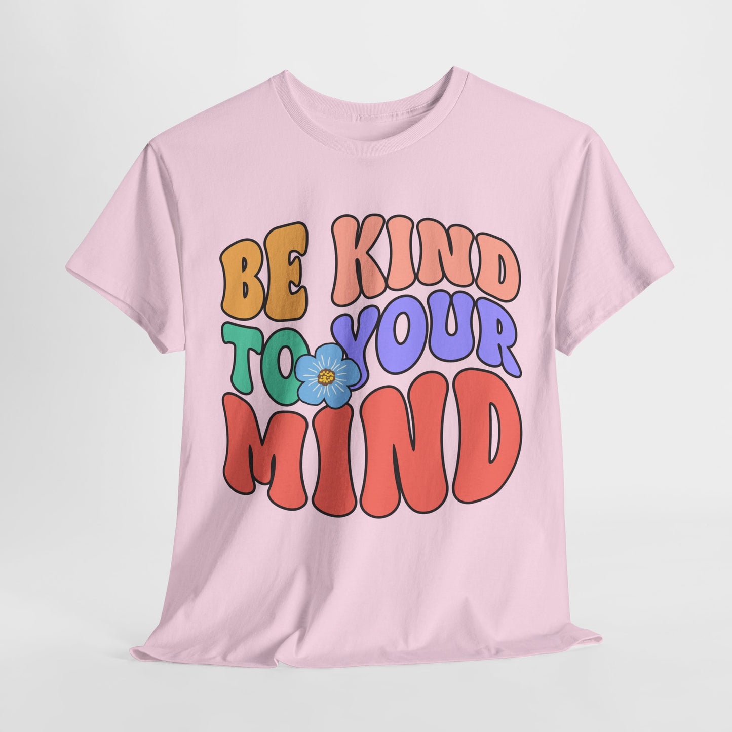 Mental Health Matters-Be Kind to your Mind-Heavy Cotton Tee