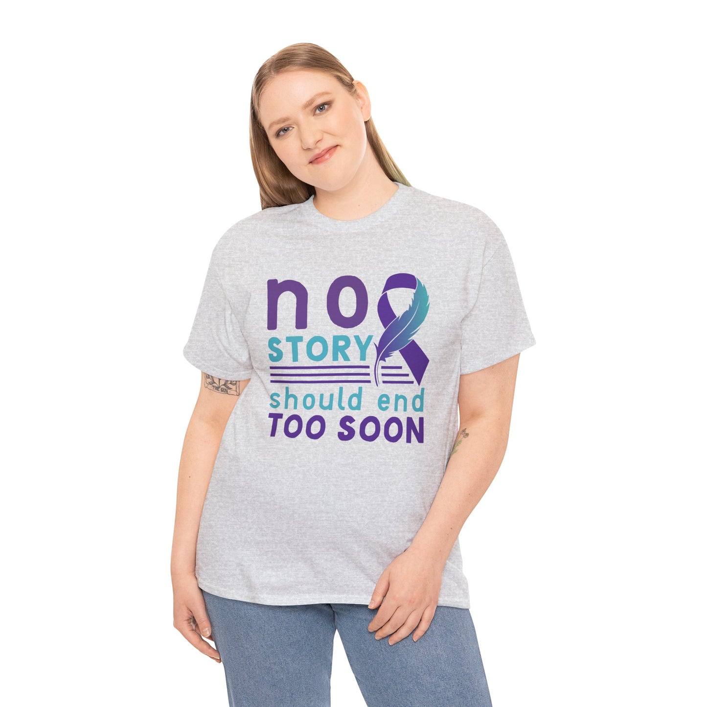 No Story Should Start Soon-Suicide Prevention Awareness-Heavy Cotton Tee
