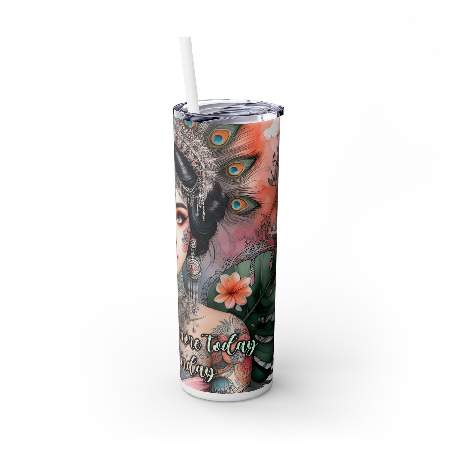 I love today more than yesterday-Affirmation Art Skinny Tumbler - 20oz with Straw