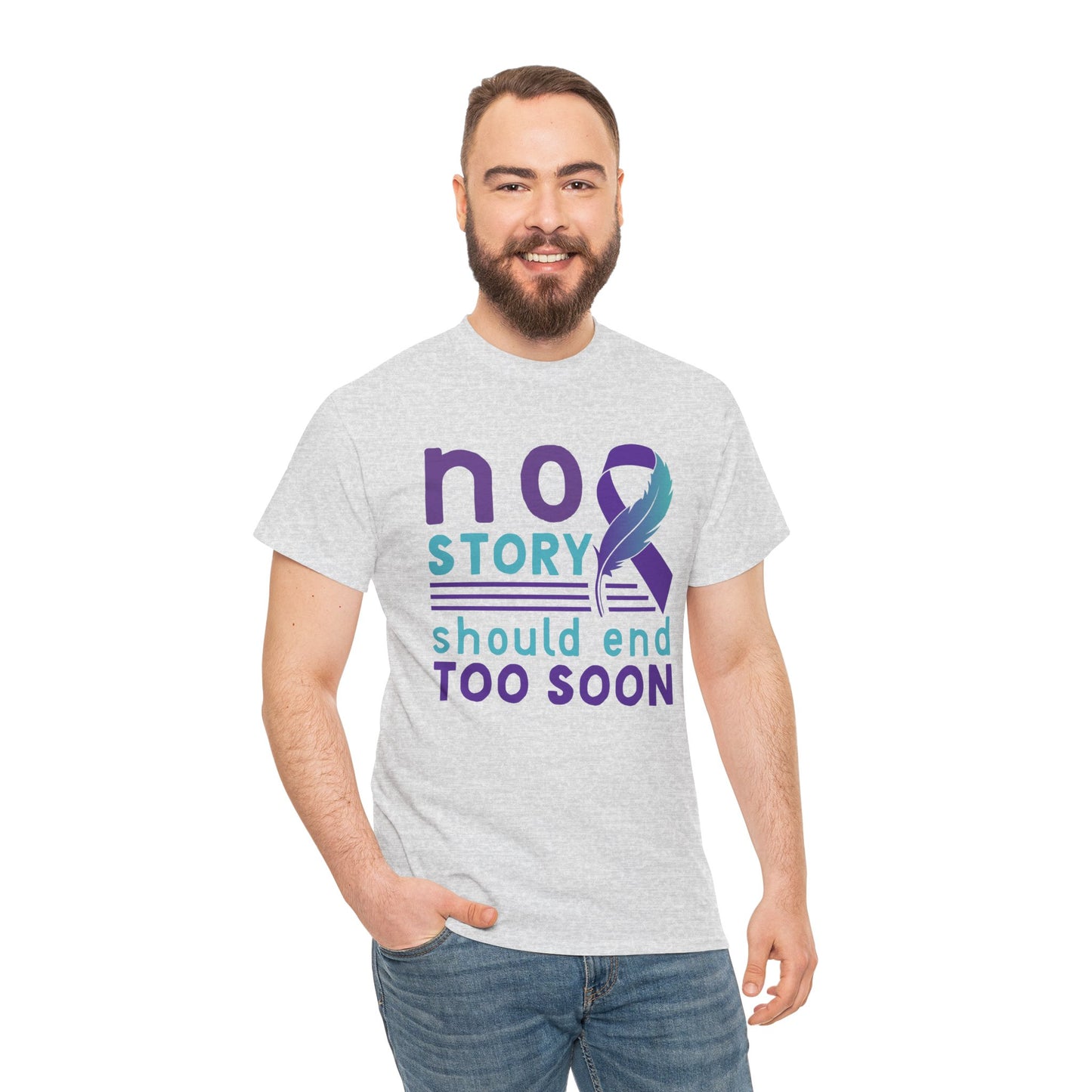 No Story Should Start Soon-Suicide Prevention Awareness-Heavy Cotton Tee