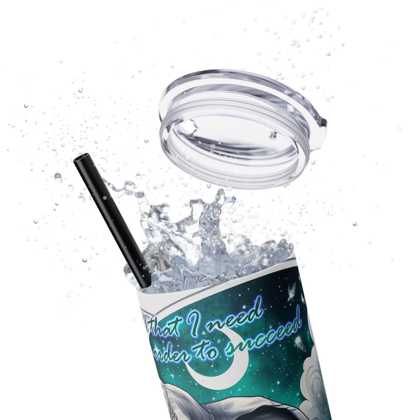 I have all that i need to succeed-Affirmation Art Skinny Tumbler - 20oz with Straw