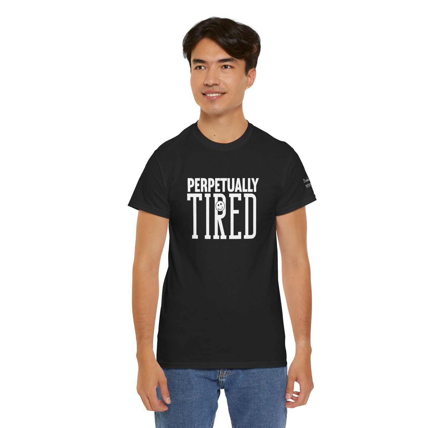 Perpeptually Tired-Embrace Why-Heavy Cotton Tee