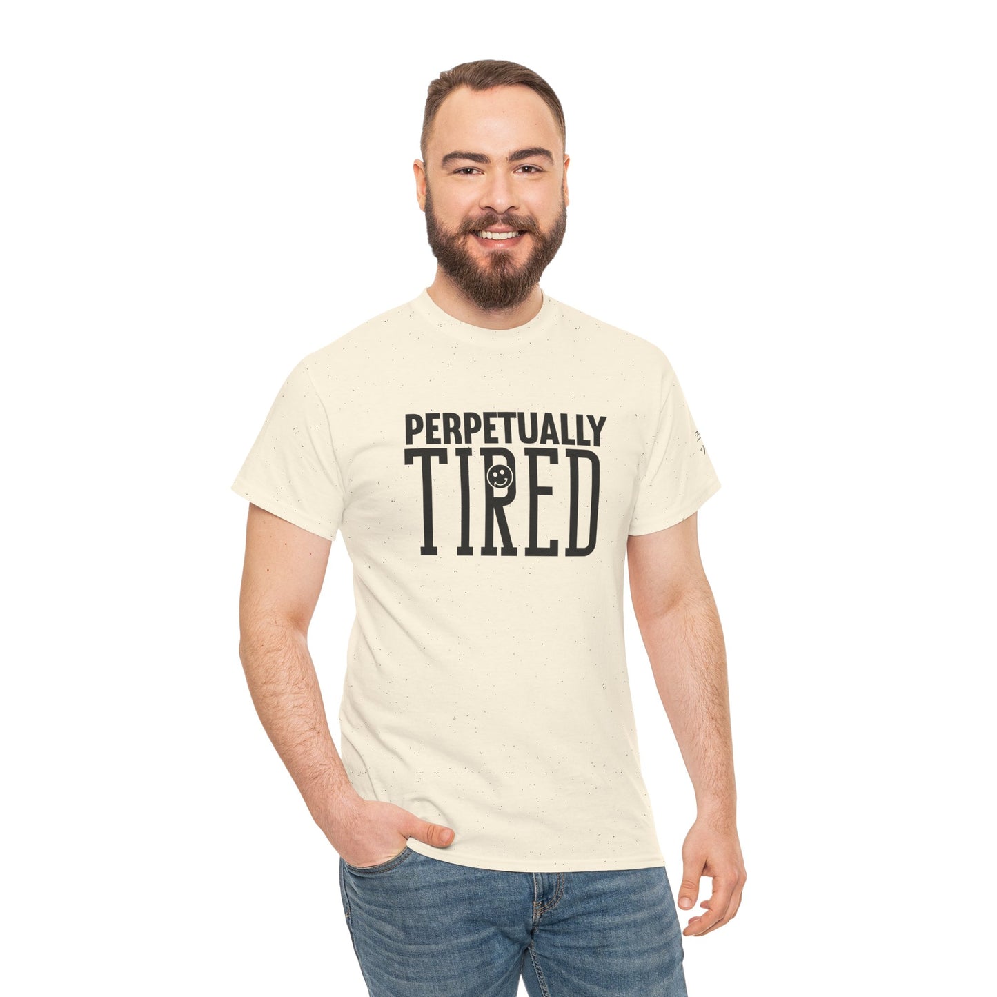 Perpeptually Tired-Embrace Why-Heavy Cotton Tee
