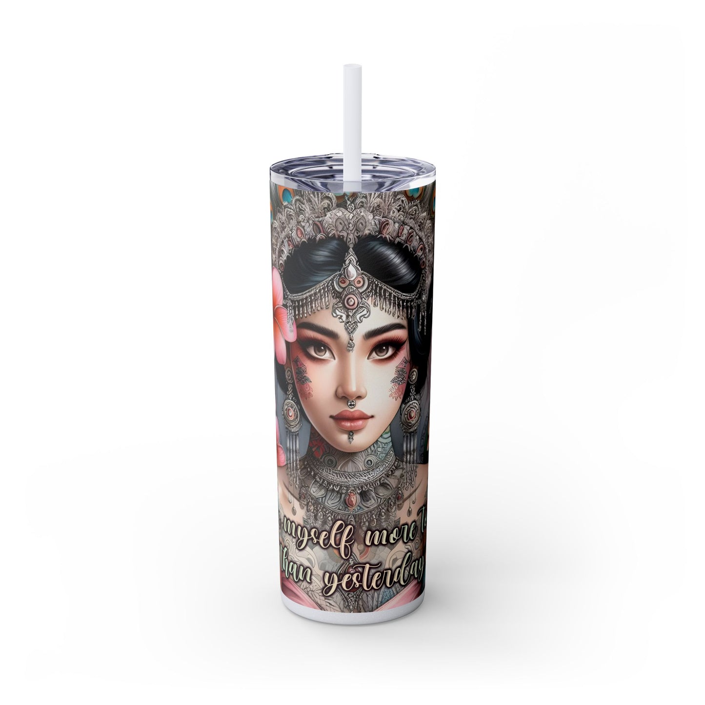 I love today more than yesterday-Affirmation Art Skinny Tumbler - 20oz with Straw