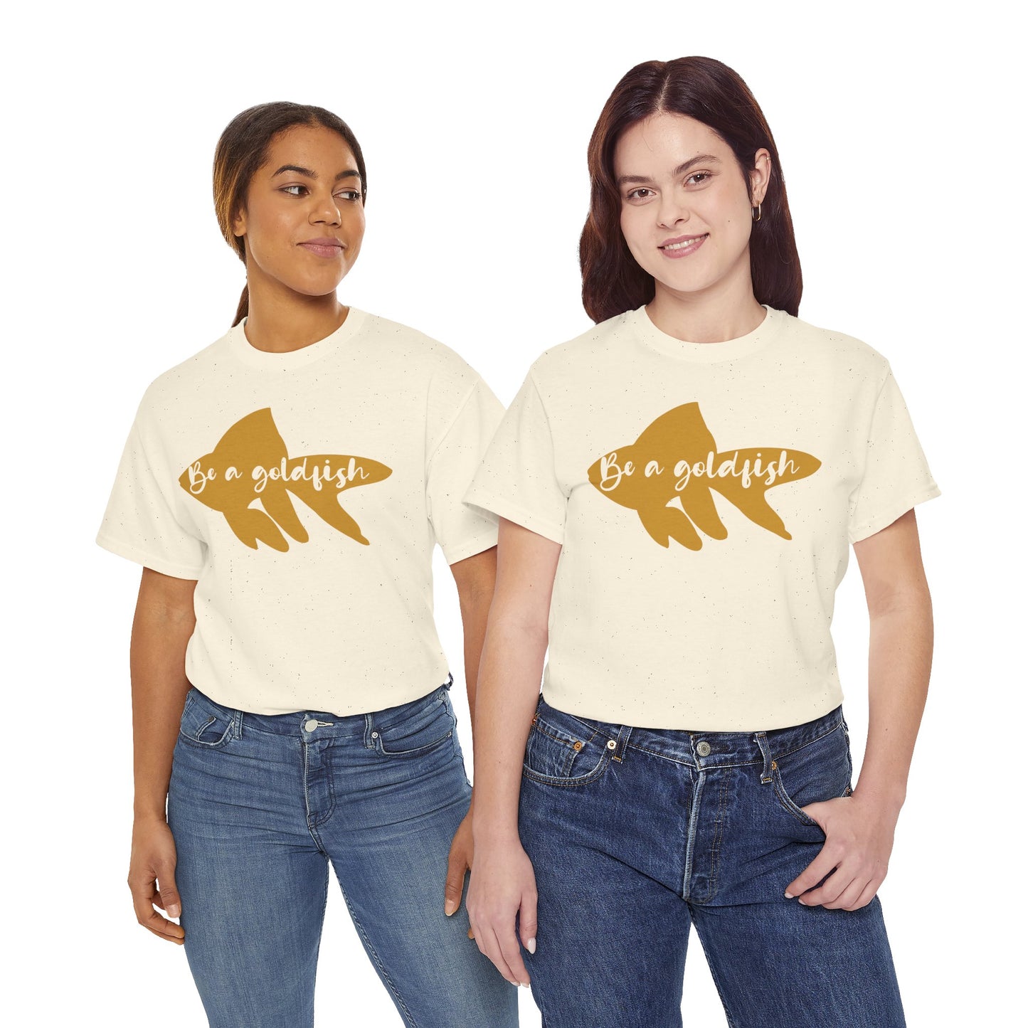 Be a Gold Fish Heavy Cotton Tee