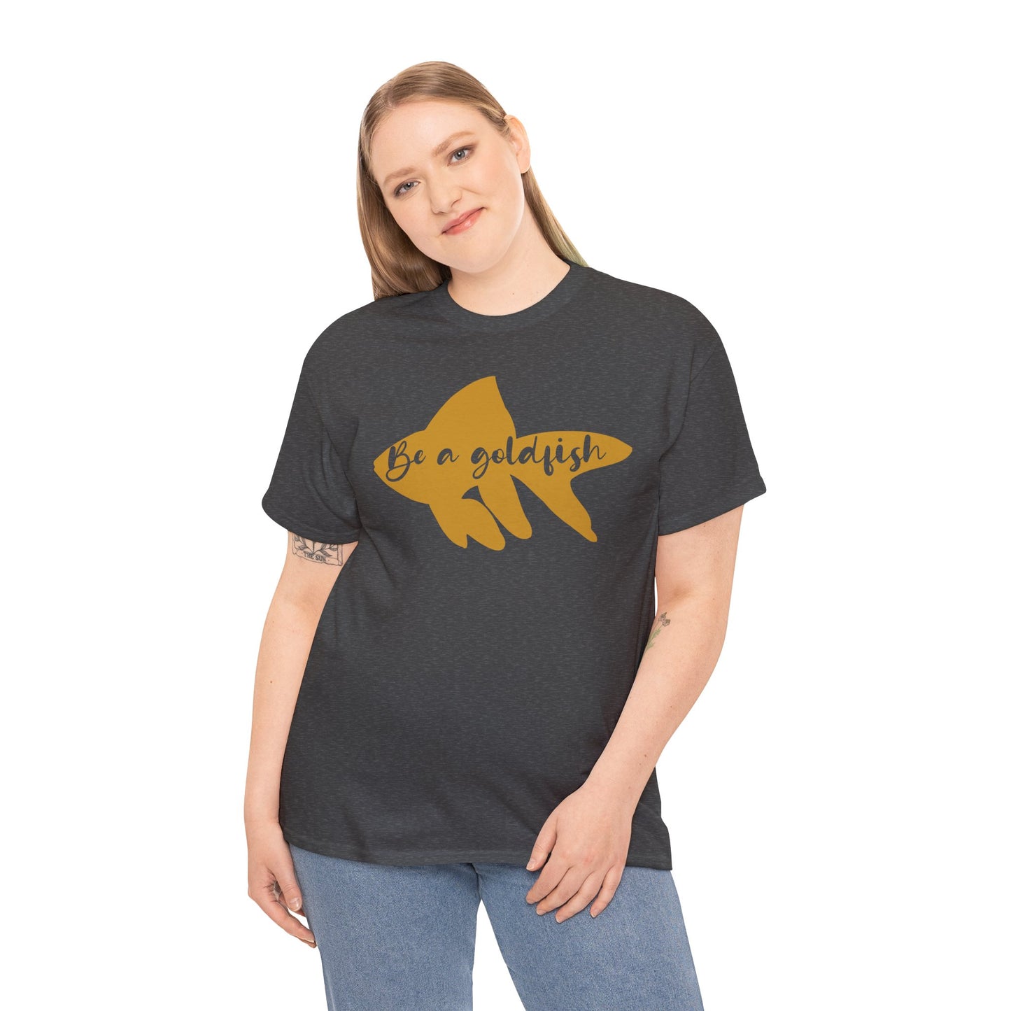 Be a Gold Fish Heavy Cotton Tee