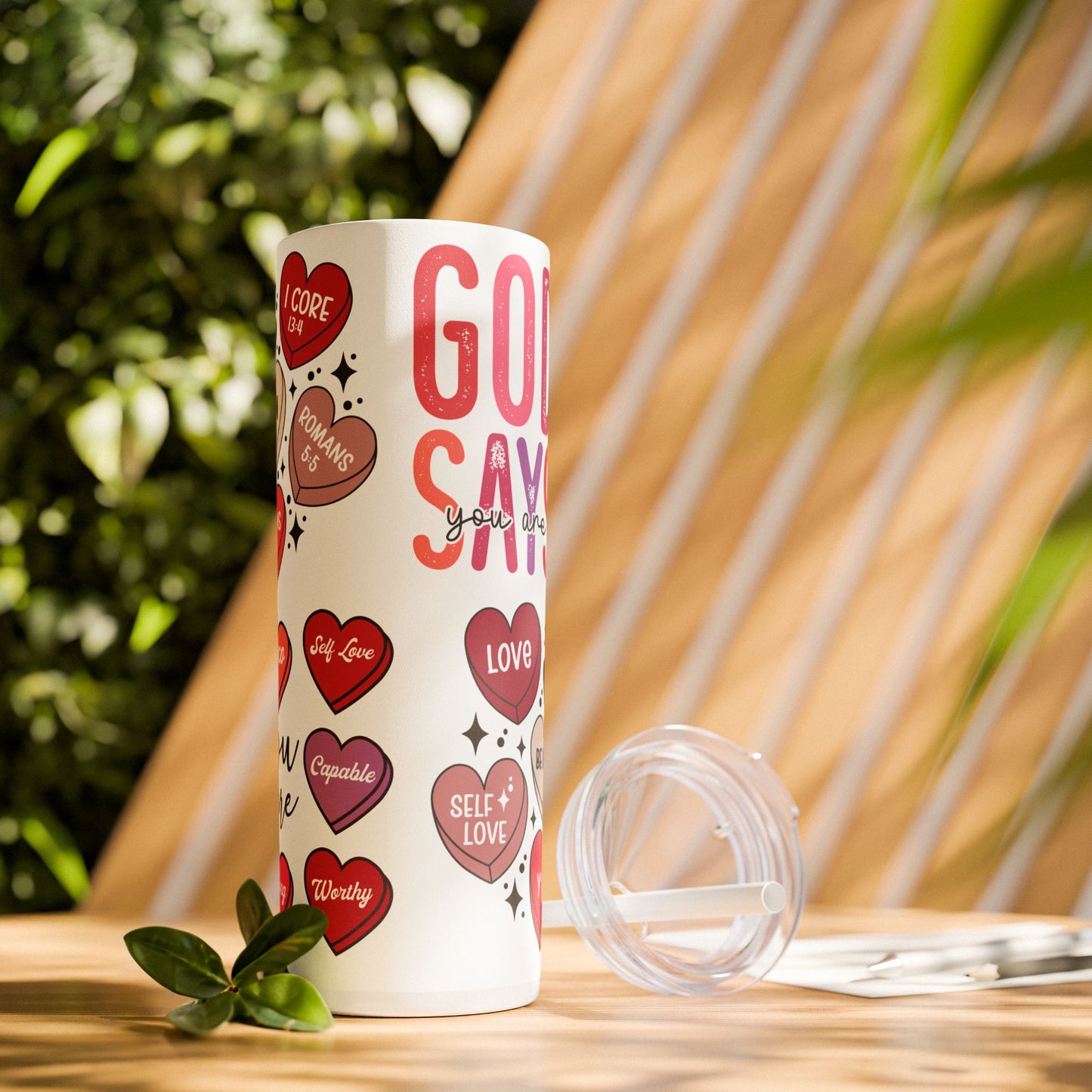 God Says you are loved- Self Love Skinny Tumbler with Straw, 20oz