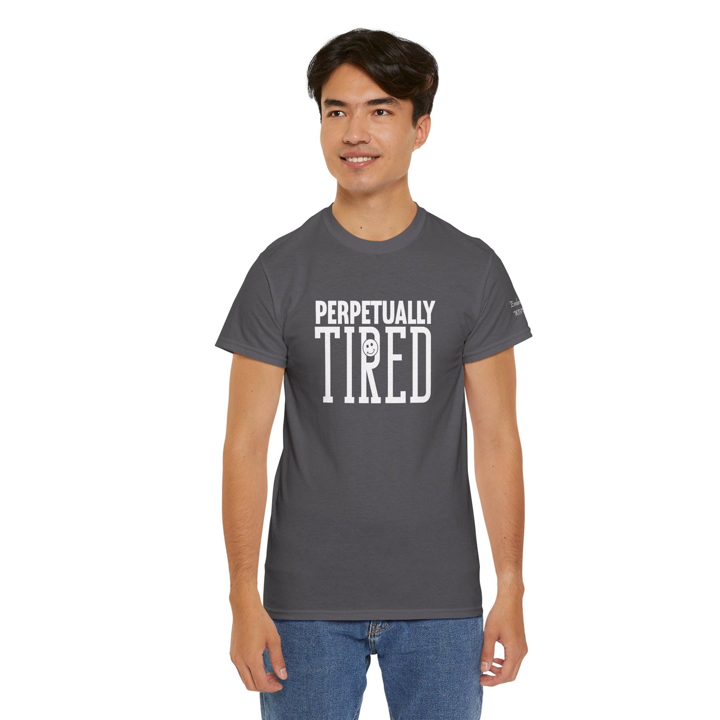 Perpeptually Tired-Embrace Why-Heavy Cotton Tee