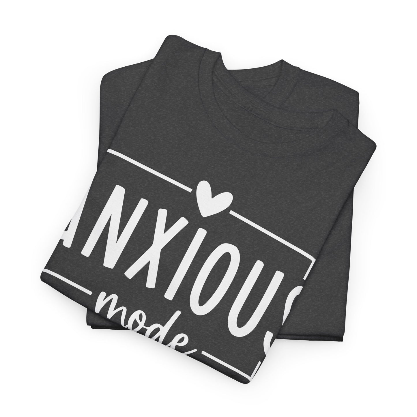 Anxious Mode-All day -everyday-Deep Breathe-Heavy Cotton Tee
