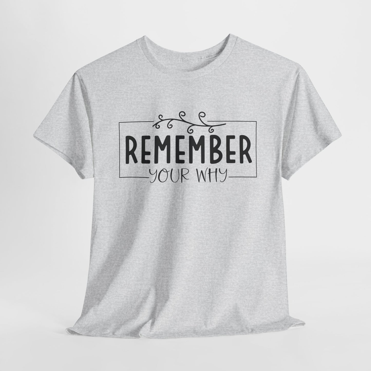 Remember your Why Unisex Heavy Cotton Tee