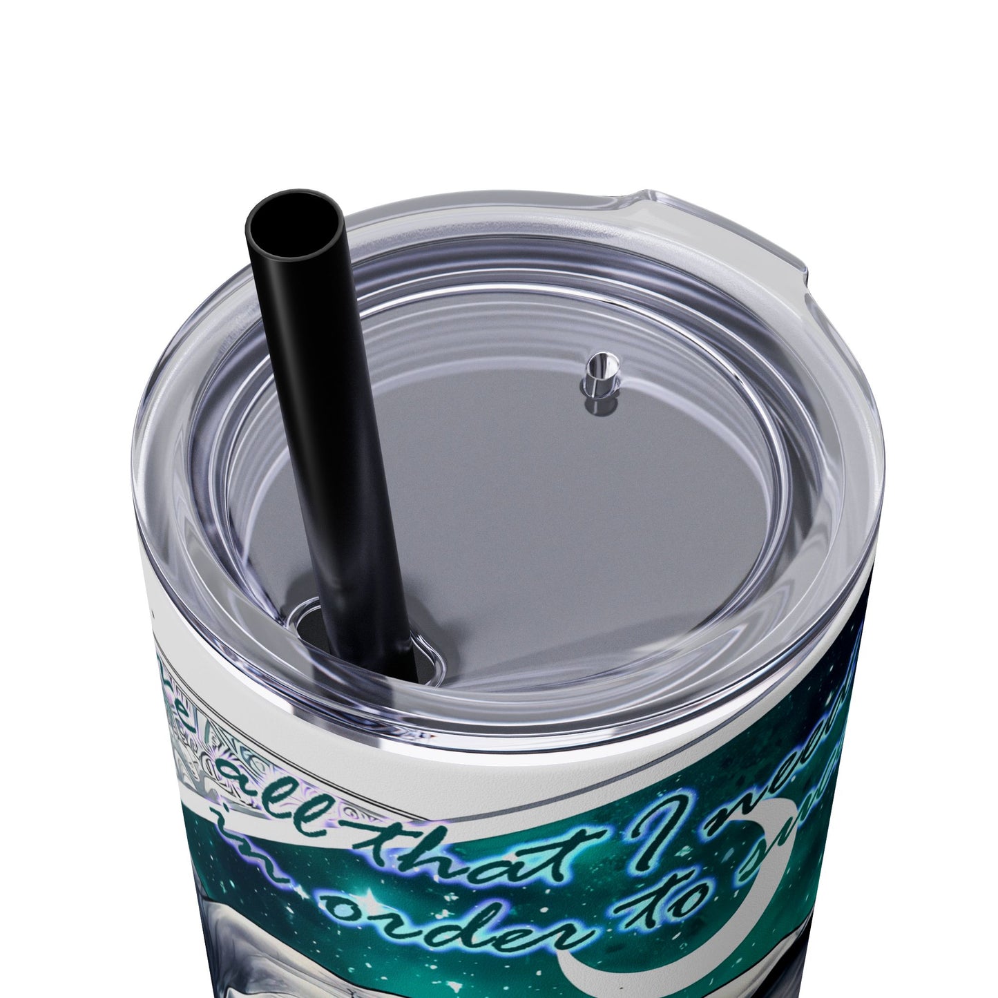 I have all that i need to succeed-Affirmation Art Skinny Tumbler - 20oz with Straw