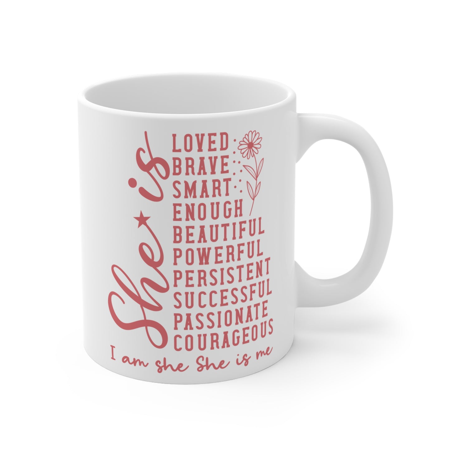 She is loved ,brave - 11oz Ceramic Coffee Cup