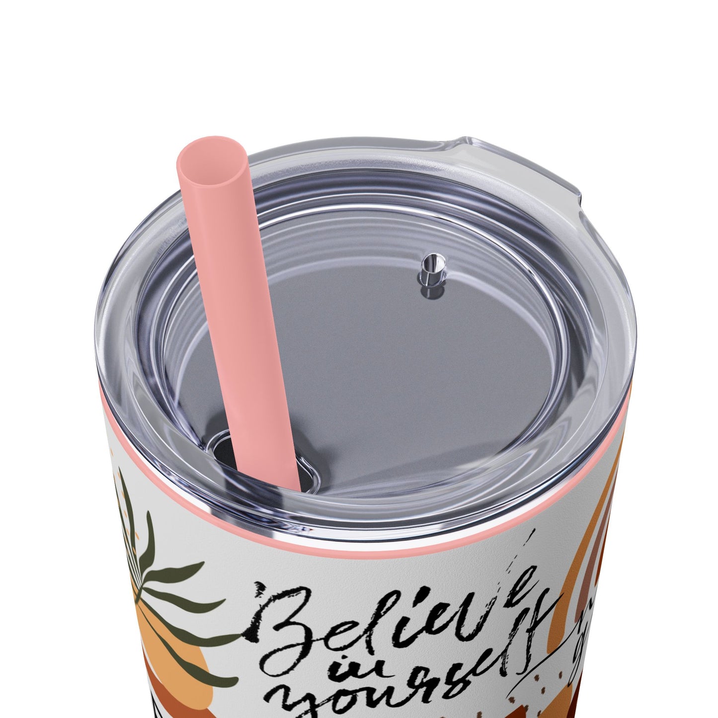 Believe in yourself-Bohemian Art Skinny Tumbler - 20oz with Straw, Inspirational Quote