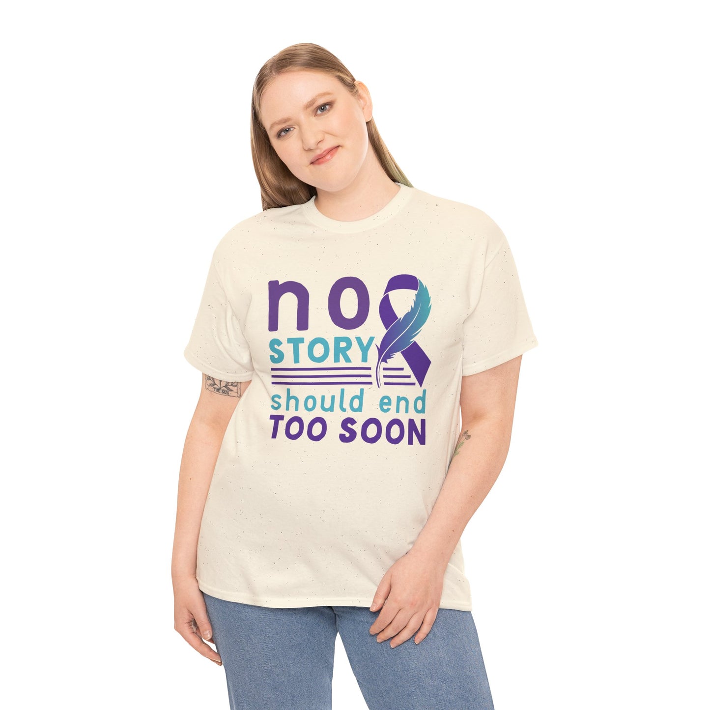 No Story Should Start Soon-Suicide Prevention Awareness-Heavy Cotton Tee