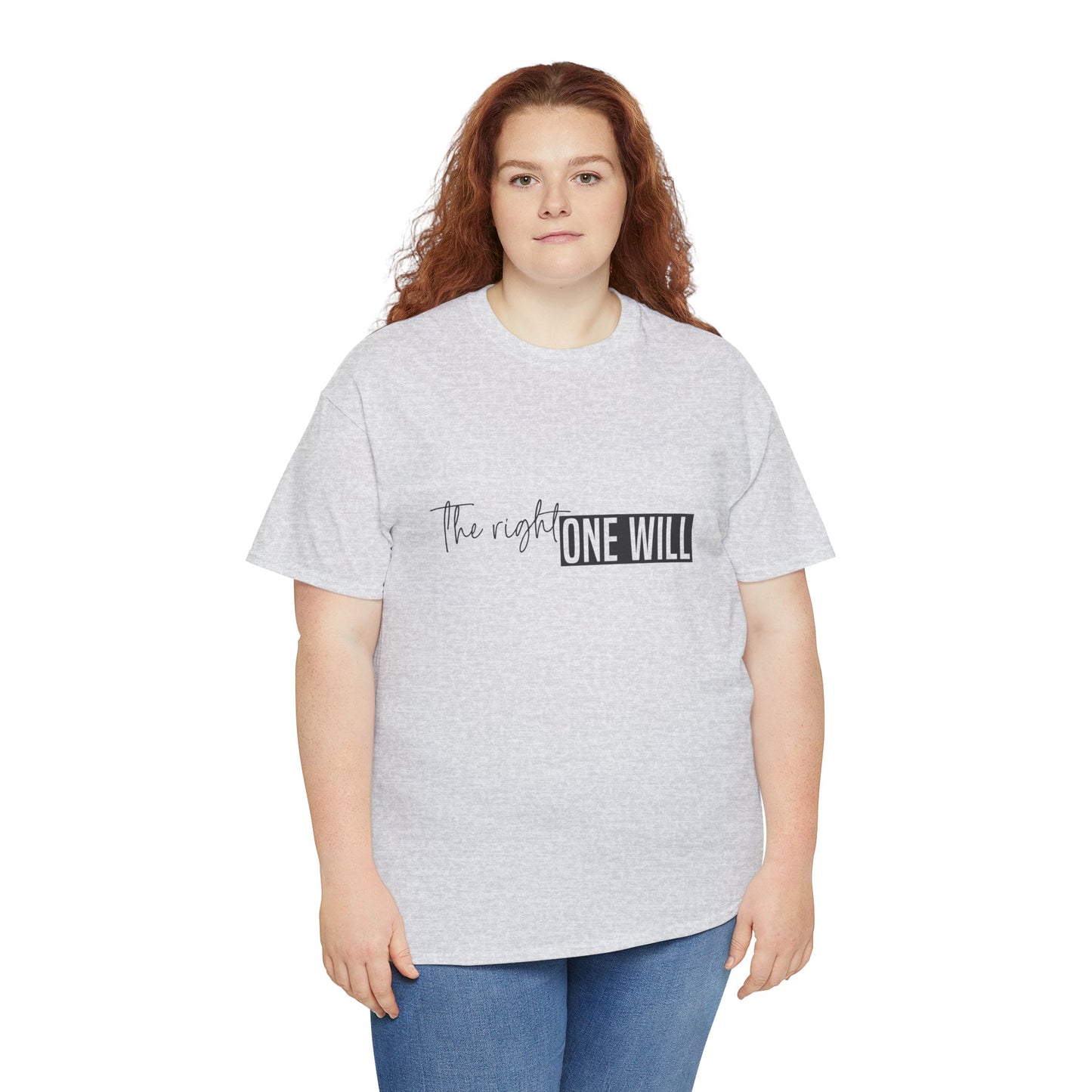 The Right one will always stay-Inner neck print- Heavy Cotton Tee