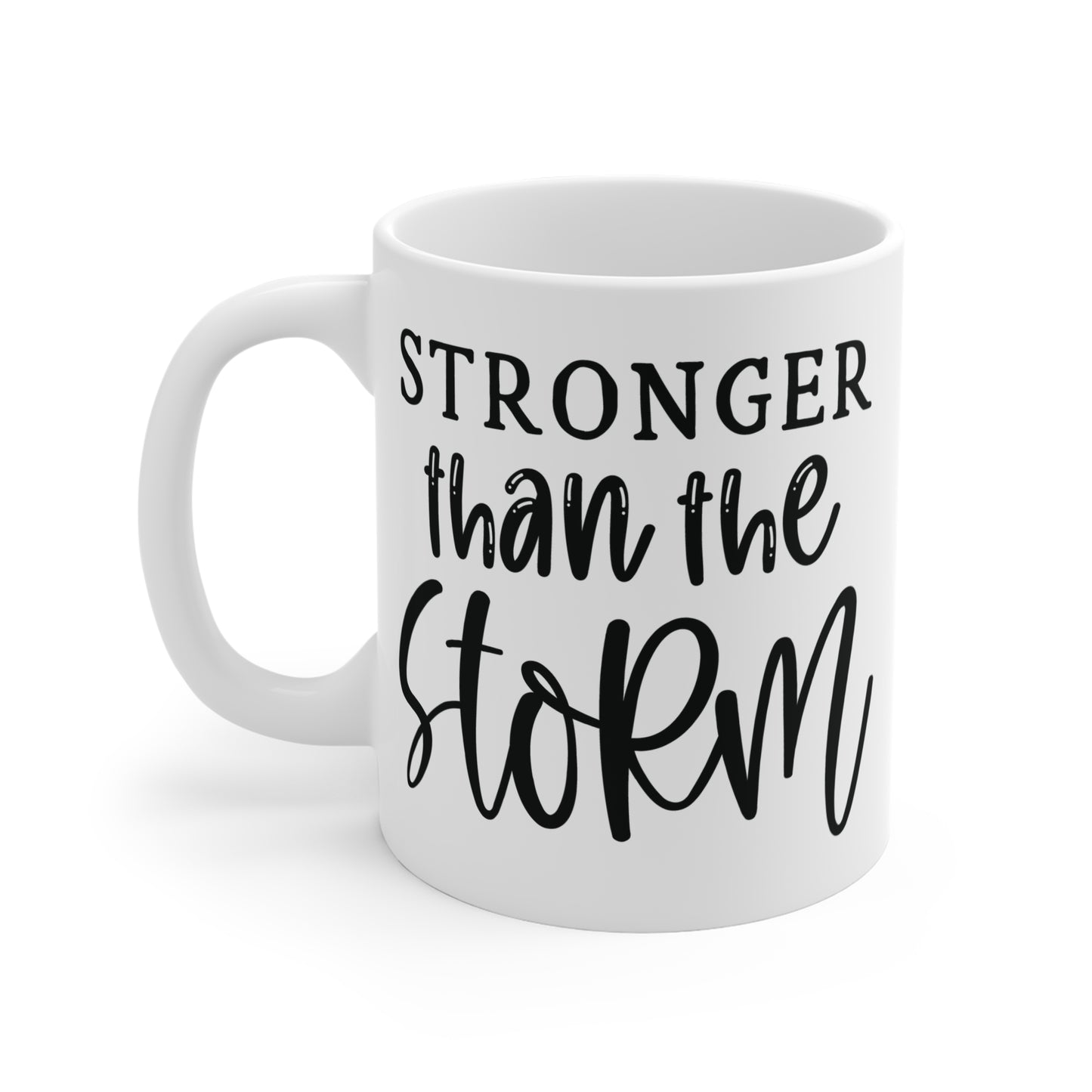 Stronger than the storm Motivational Mug 11oz