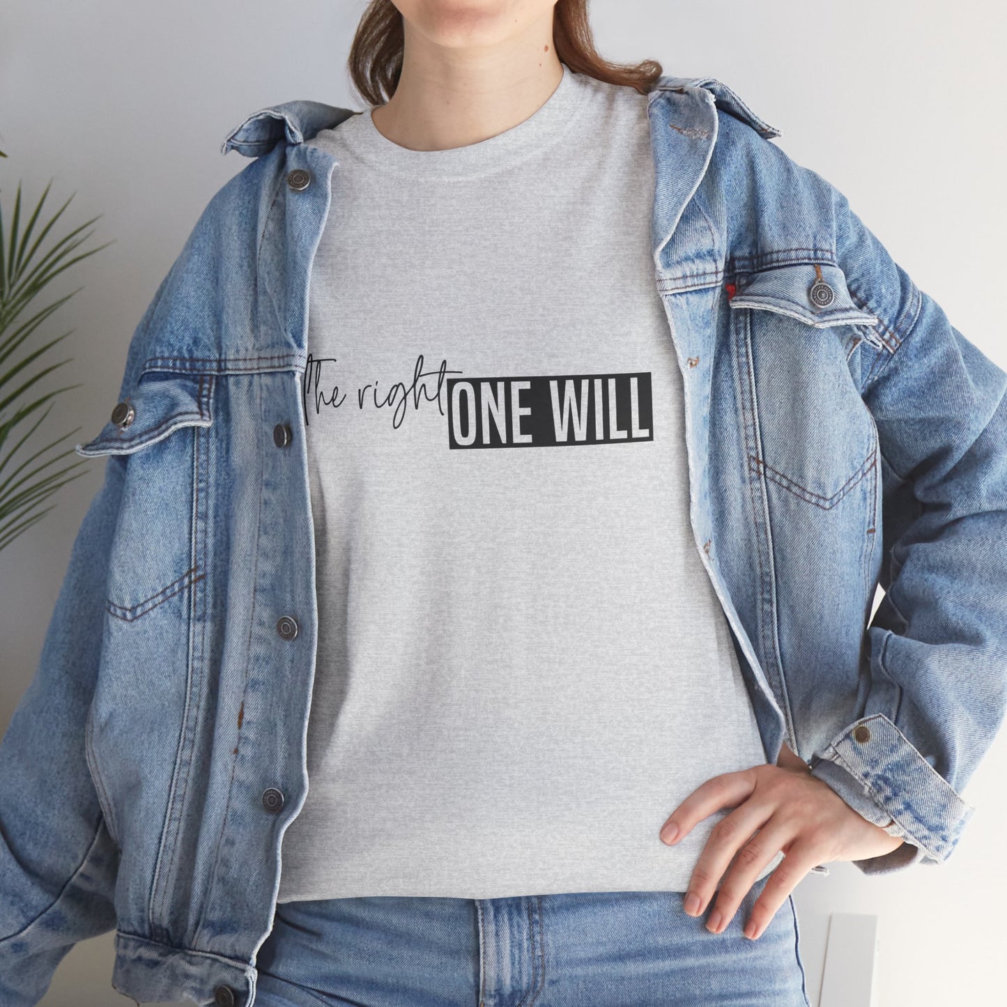 The Right one will always stay-Inner neck print- Heavy Cotton Tee