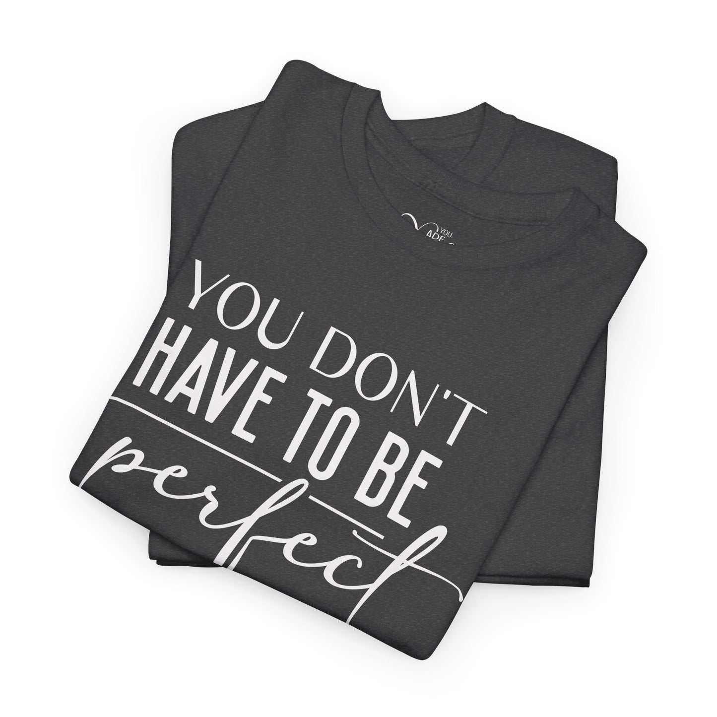 'You Don't Have to Be Perfect-you are enough'-Sleeve+inner print