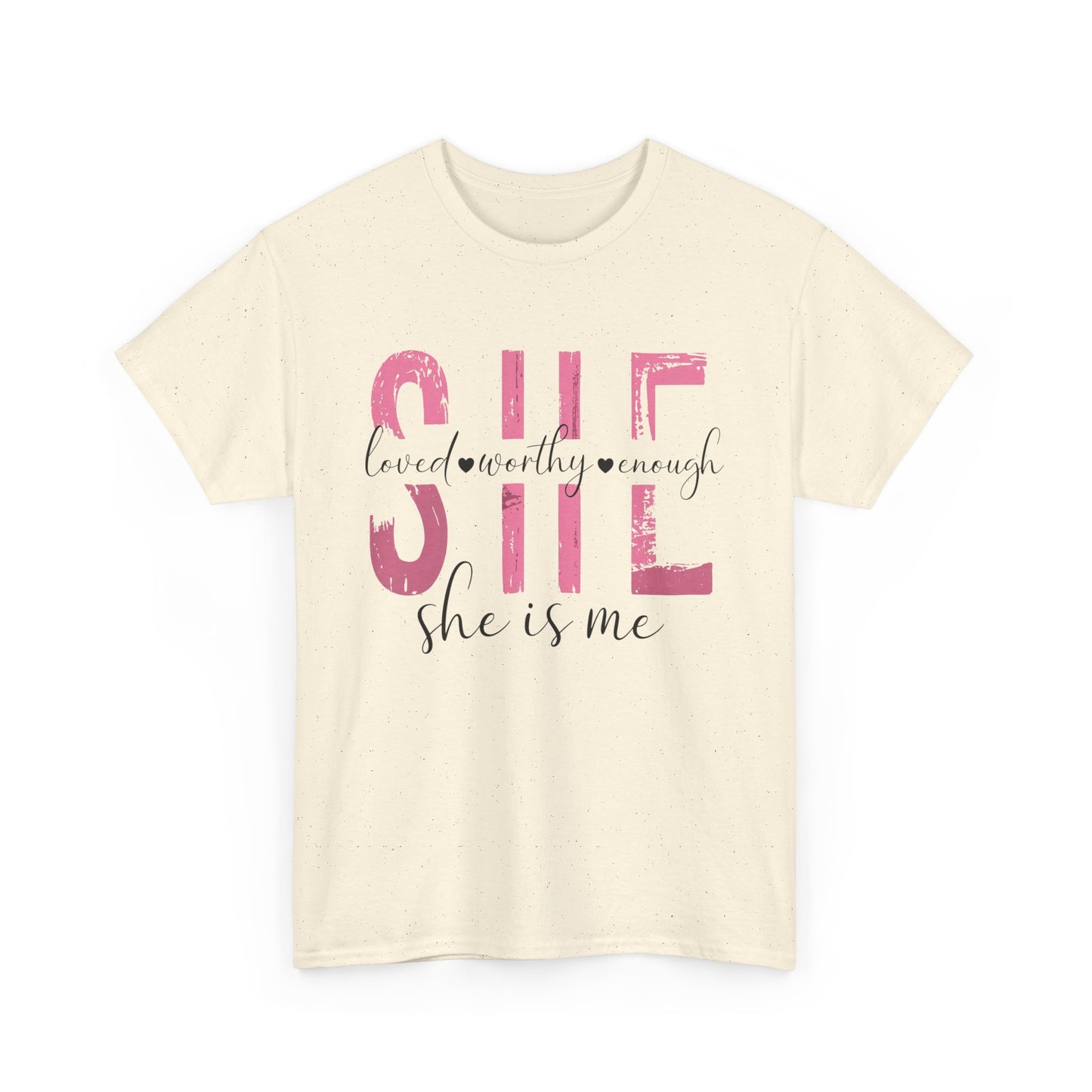 She is Loved, Worthy, Enough Limited Edition Inspirational Tshirts