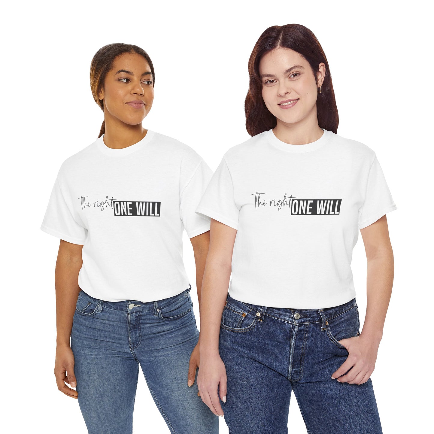 The Right one will always stay-Inner neck print- Heavy Cotton Tee