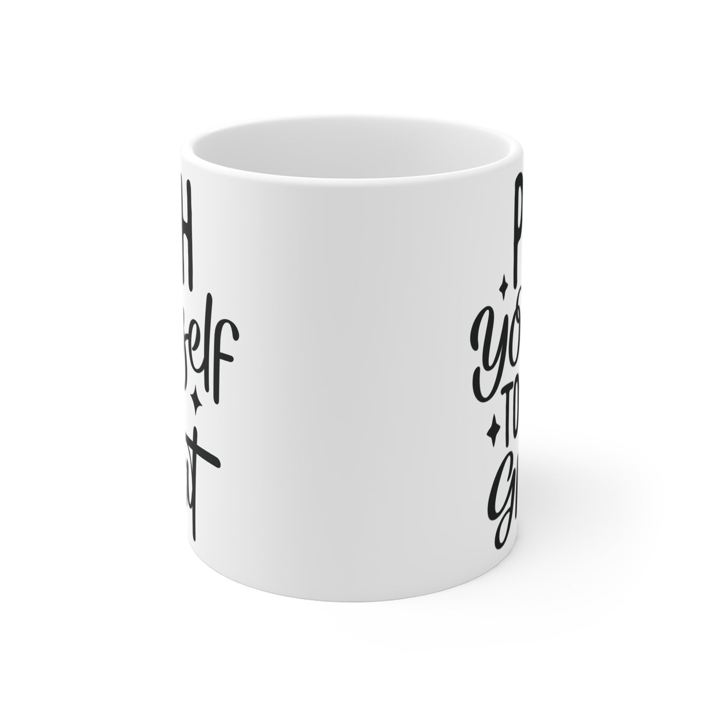 Push Yourself to be great motivational Mug 11oz