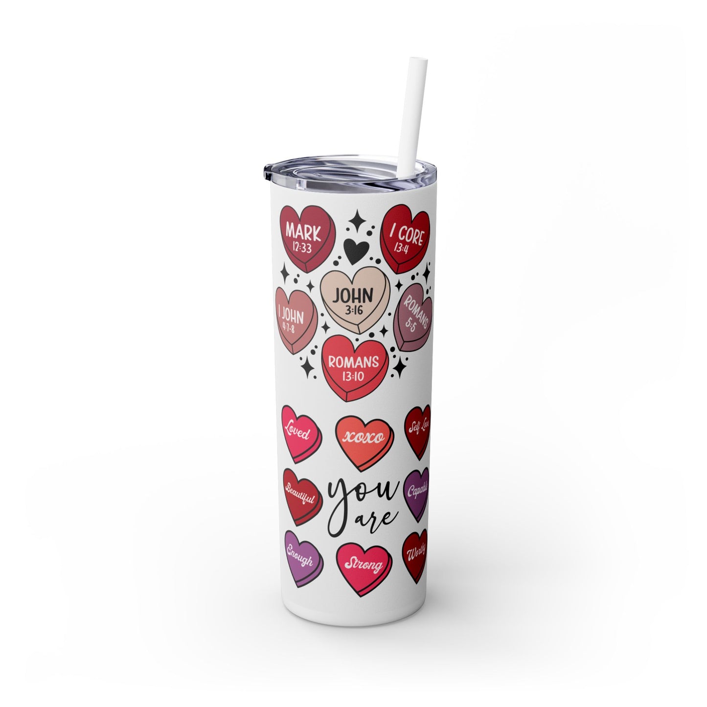 God Says you are loved- Self Love Skinny Tumbler with Straw, 20oz