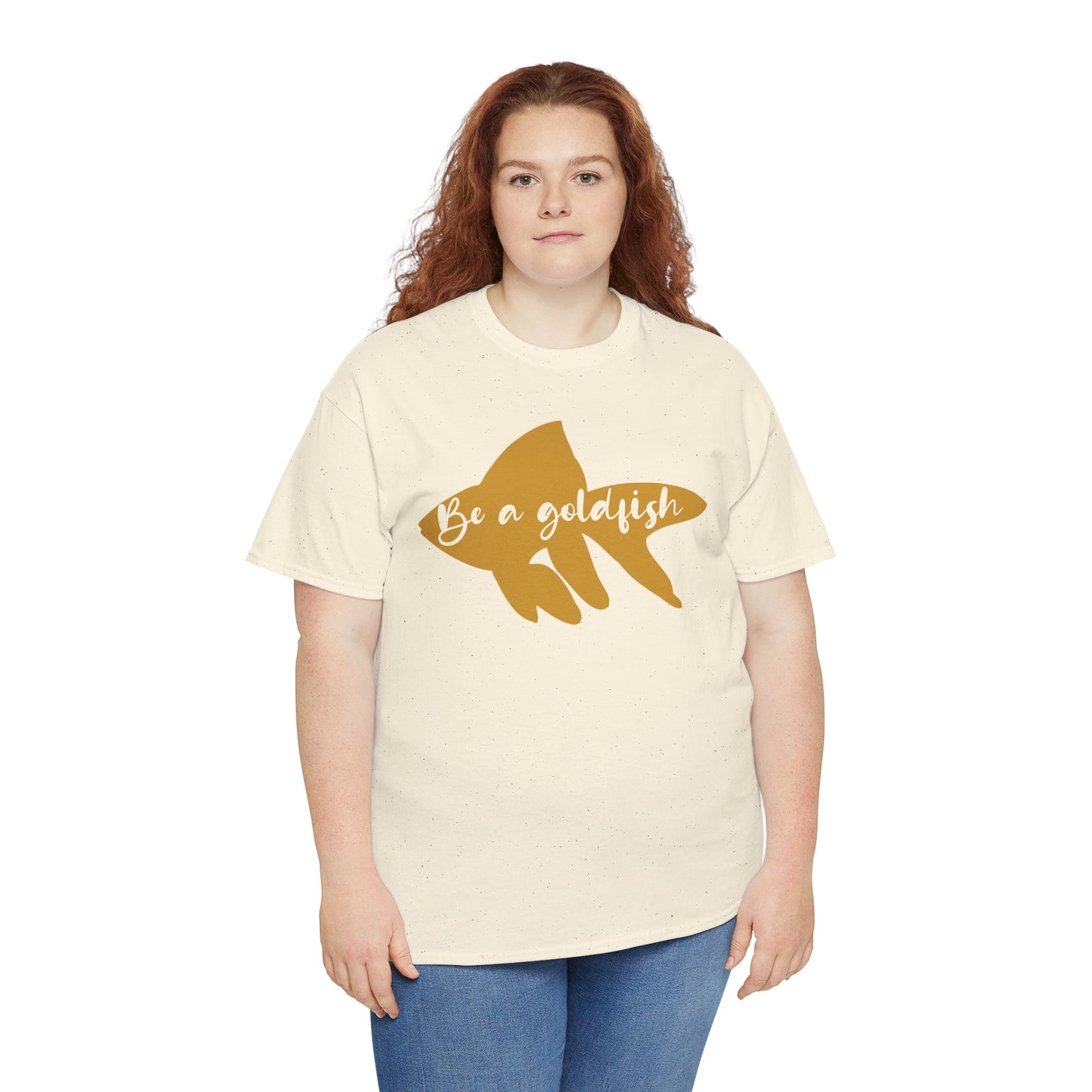 Be a Gold Fish Heavy Cotton Tee