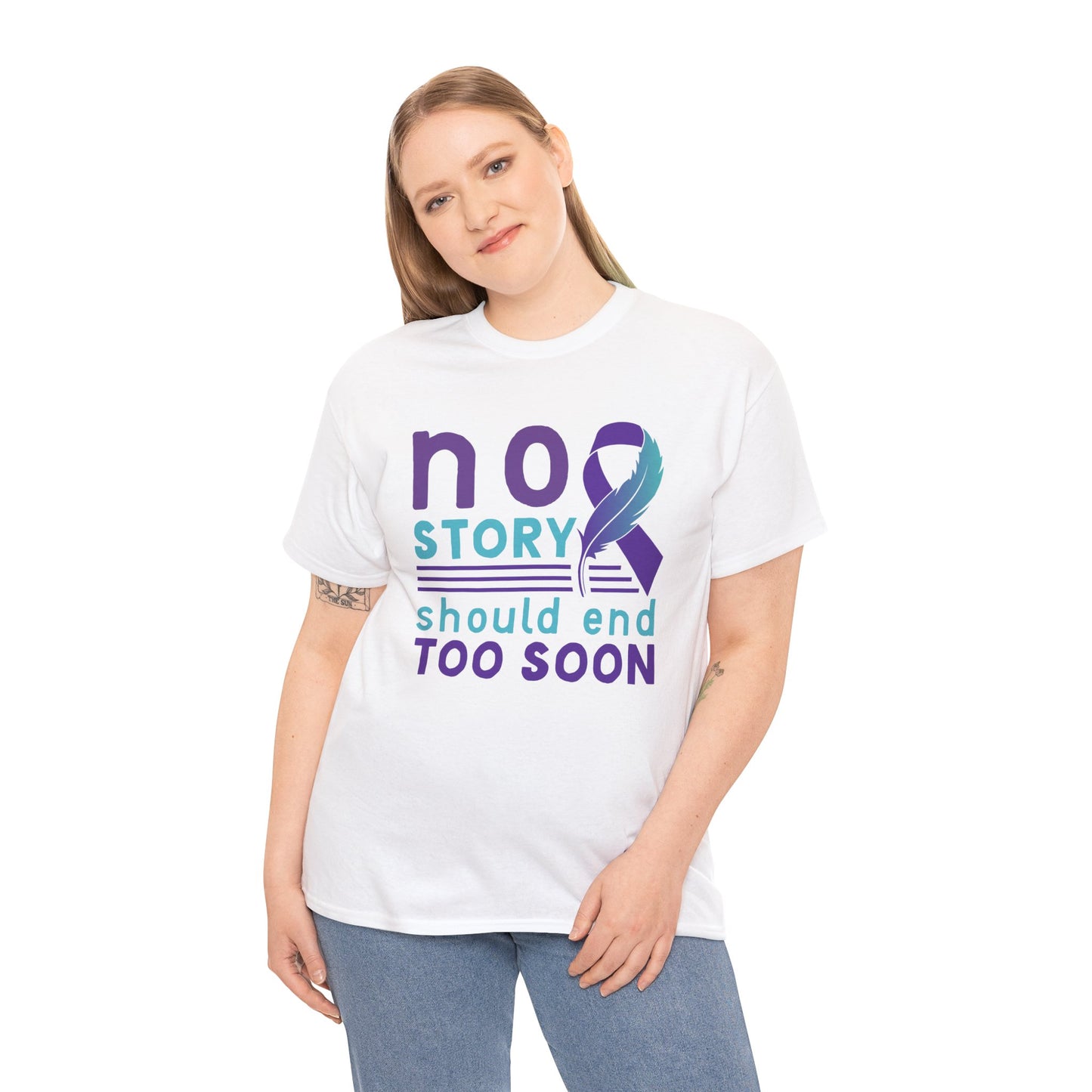 No Story Should Start Soon-Suicide Prevention Awareness-Heavy Cotton Tee