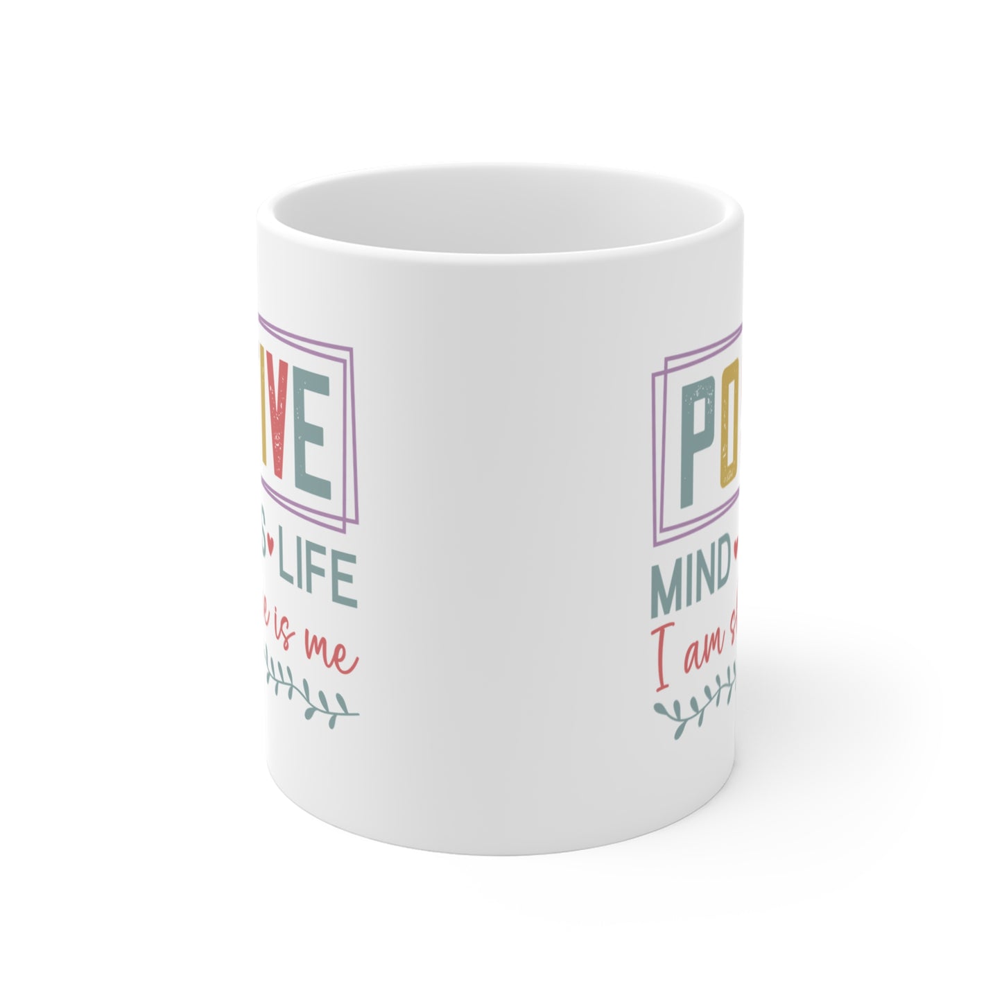 Positive Mind-Wibes-Life- 11oz Ceramic Coffee Cup
