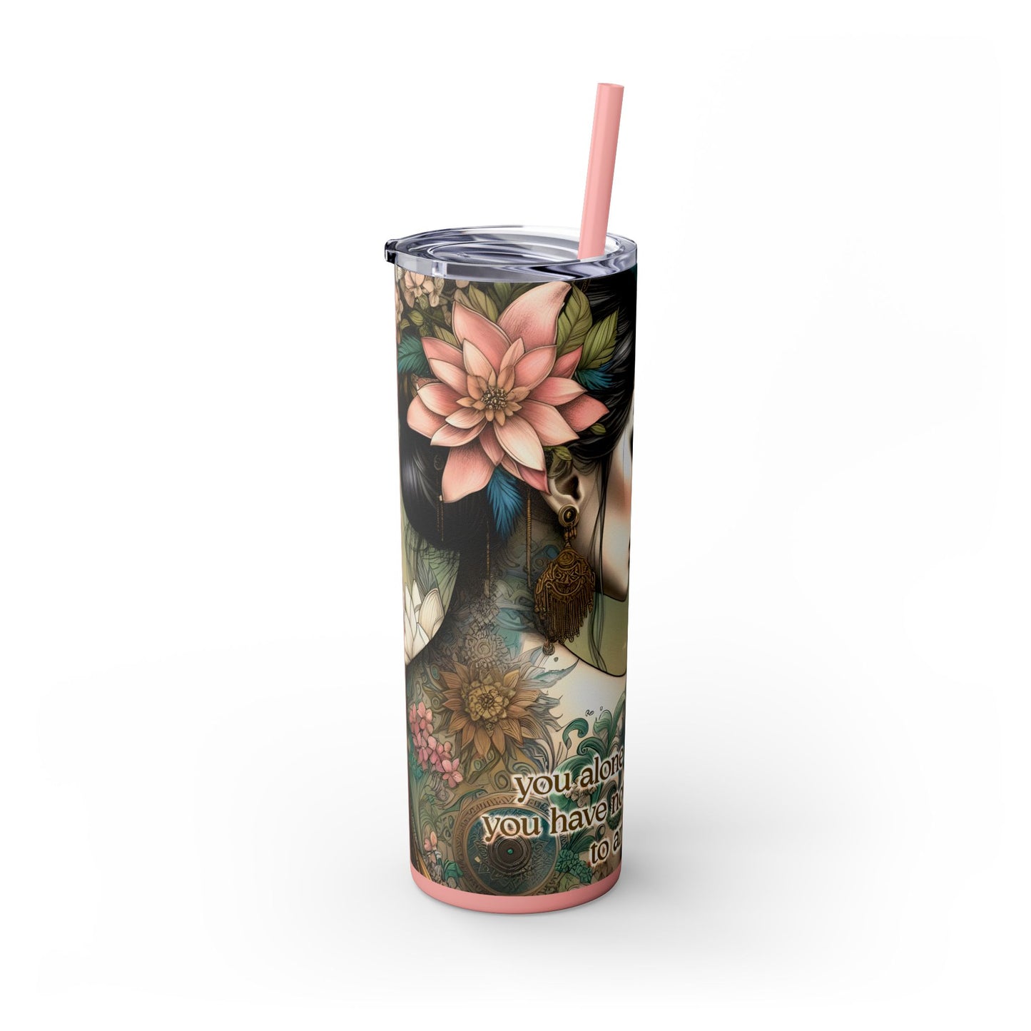 You are enough -Affirmation Art Skinny Tumbler - 20oz with Straw
