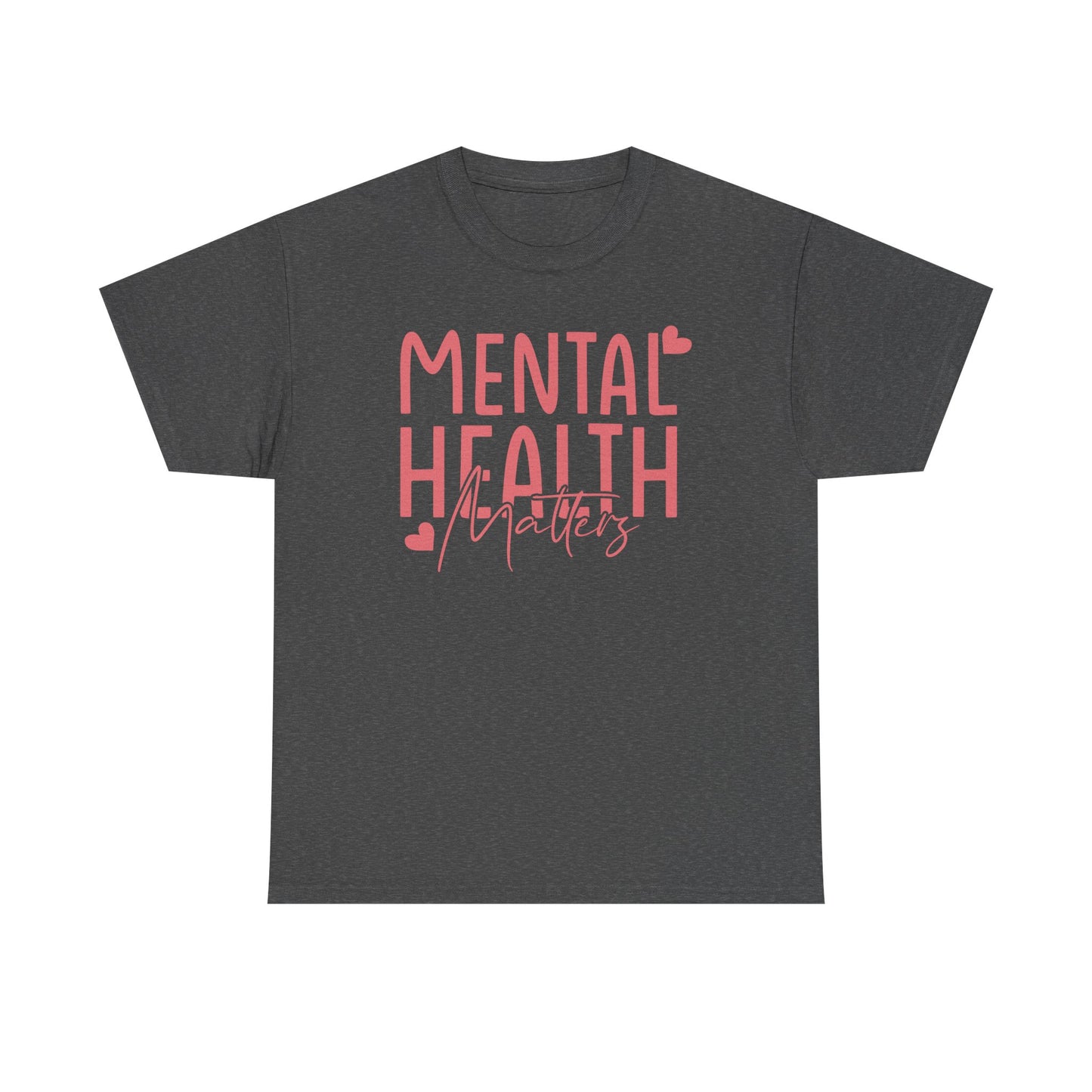 Mental Health Matters-Heart-Heavy Cotton Tee