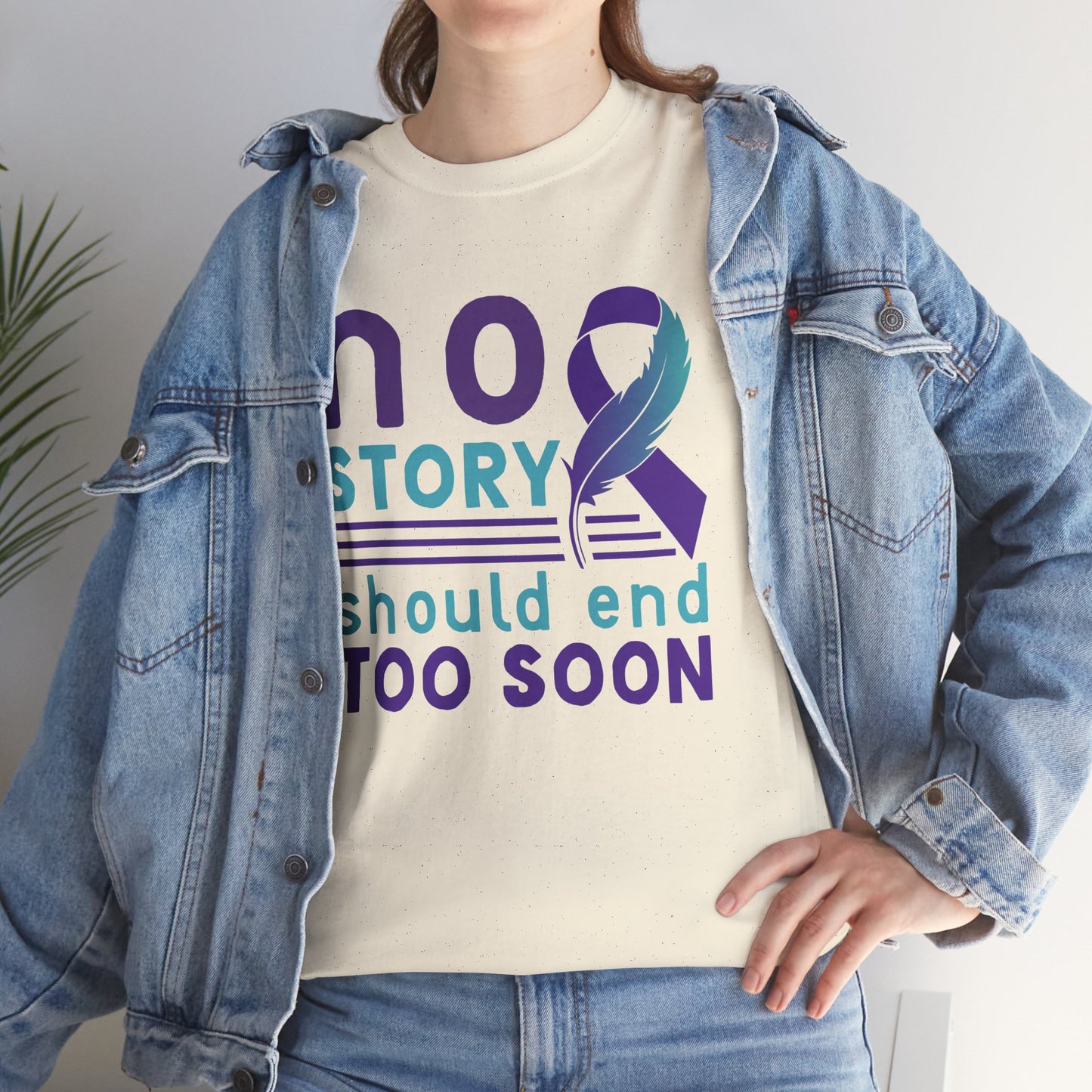 No Story Should Start Soon-Suicide Prevention Awareness-Heavy Cotton Tee
